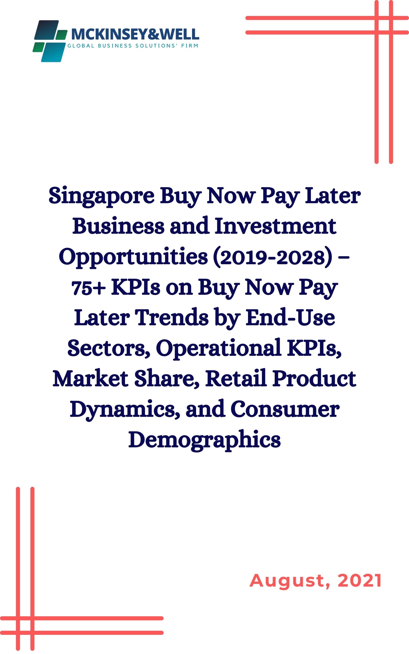 Singapore Buy Now Pay Later Business and Investment Opportunities (2019-2028) – 75+ KPIs on Buy Now Pay Later Trends by End-Use Sectors, Operational KPIs, Market Share, Retail Product Dynamics, and Consumer Demographics