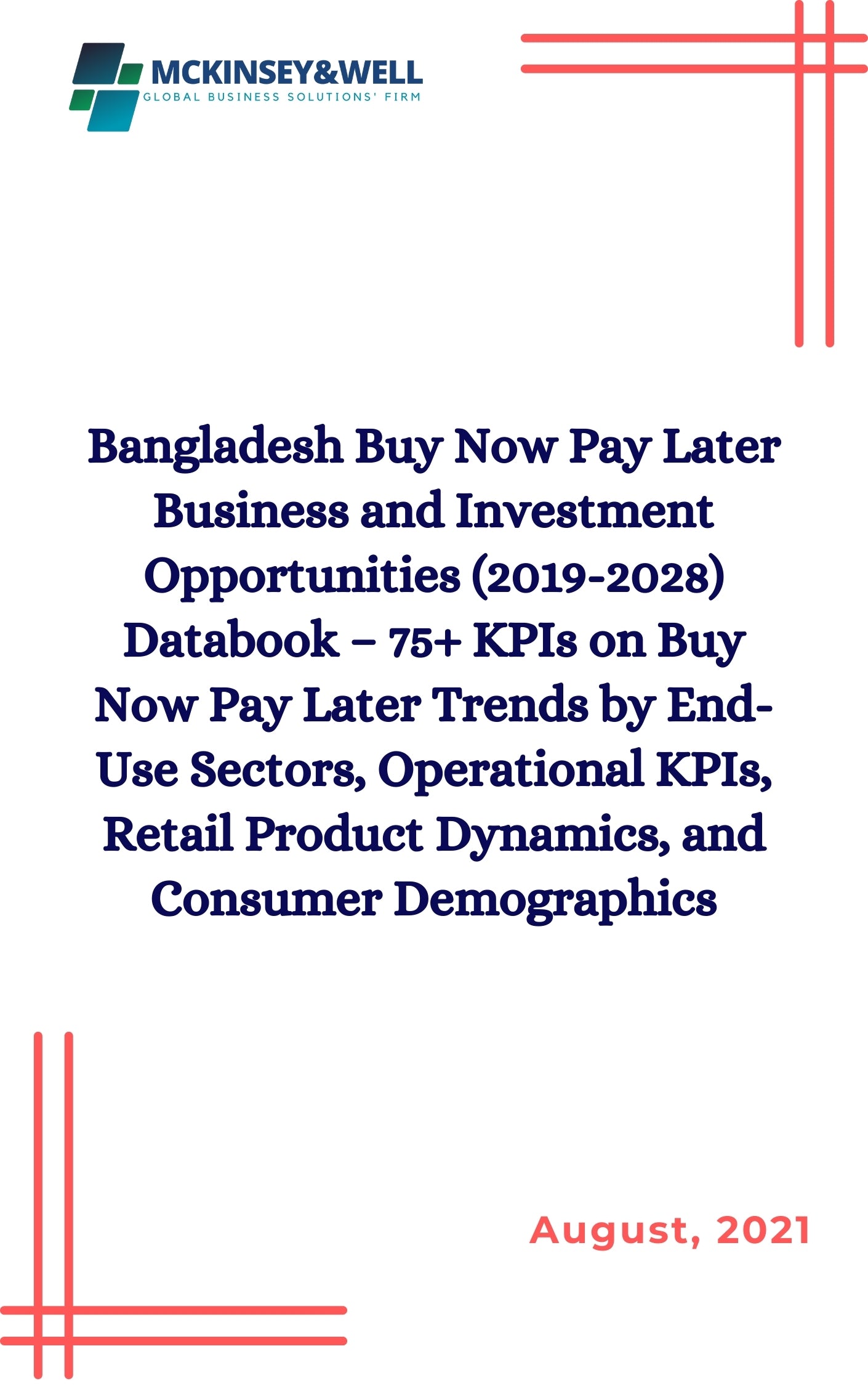 Bangladesh Buy Now Pay Later Business and Investment Opportunities (2019-2028) Databook – 75+ KPIs on Buy Now Pay Later Trends by End-Use Sectors, Operational KPIs, Retail Product Dynamics, and Consumer Demographics