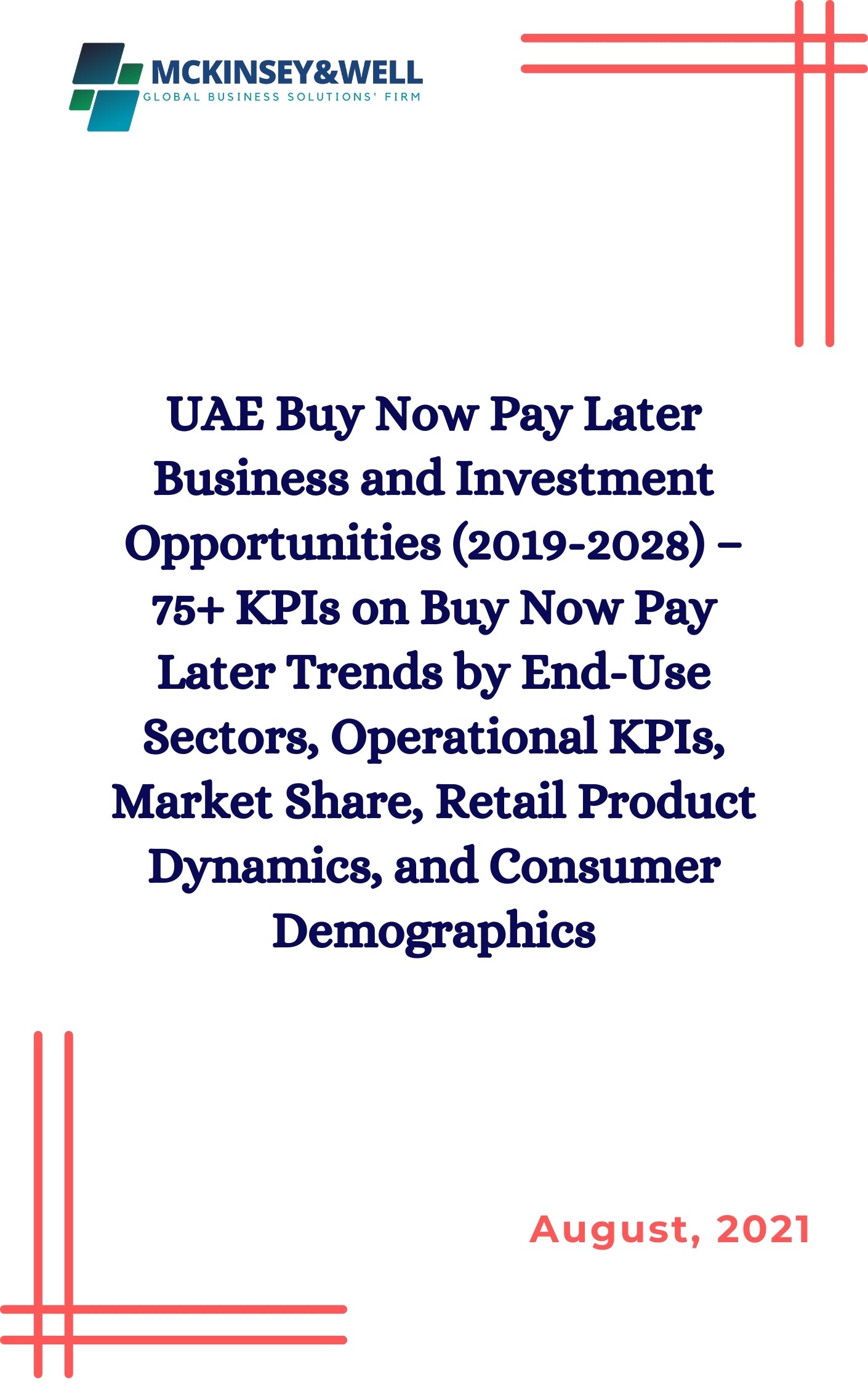 UAE Buy Now Pay Later Business and Investment Opportunities (2019-2028) – 75+ KPIs on Buy Now Pay Later Trends by End-Use Sectors, Operational KPIs, Market Share, Retail Product Dynamics, and Consumer Demographics