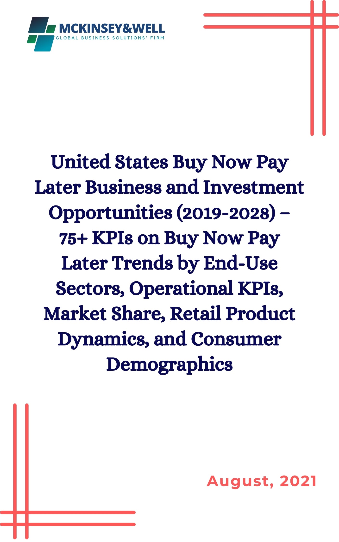 United States Buy Now Pay Later Business and Investment Opportunities (2019-2028) – 75+ KPIs on Buy Now Pay Later Trends by End-Use Sectors, Operational KPIs, Market Share, Retail Product Dynamics, and Consumer Demographics