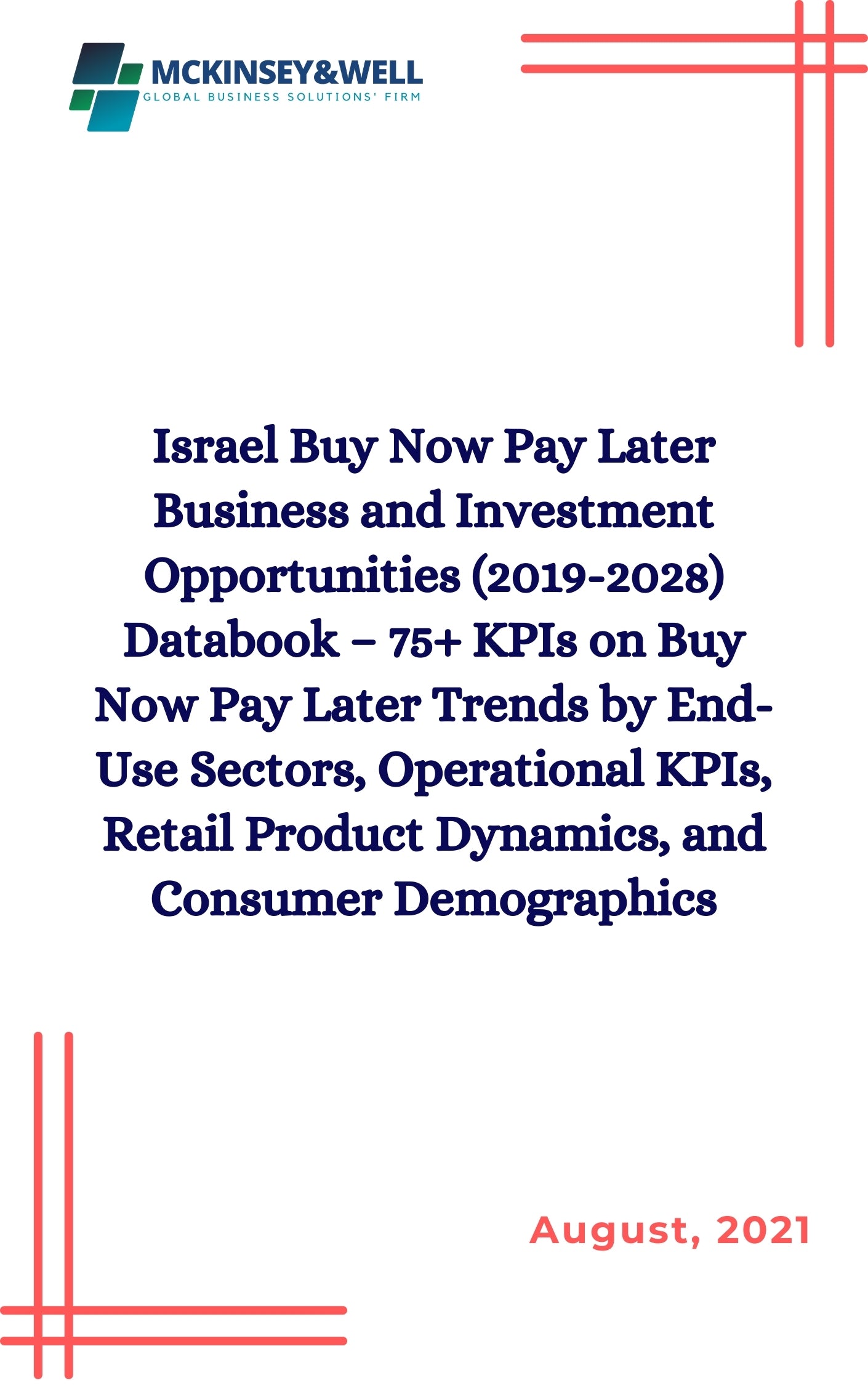 Israel Buy Now Pay Later Business and Investment Opportunities (2019-2028) Databook – 75+ KPIs on Buy Now Pay Later Trends by End-Use Sectors, Operational KPIs, Retail Product Dynamics, and Consumer Demographics