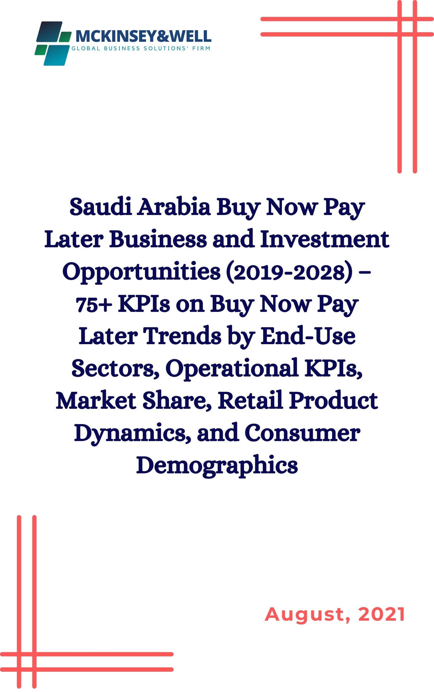 Saudi Arabia Buy Now Pay Later Business and Investment Opportunities (2019-2028) – 75+ KPIs on Buy Now Pay Later Trends by End-Use Sectors, Operational KPIs, Market Share, Retail Product Dynamics, and Consumer Demographics