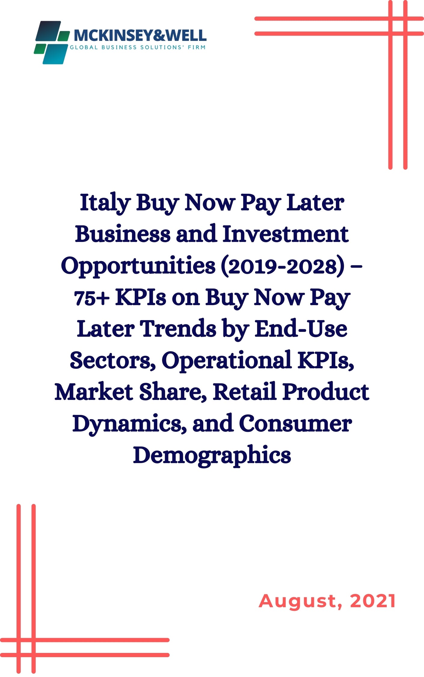 Italy Buy Now Pay Later Business and Investment Opportunities (2019-2028) – 75+ KPIs on Buy Now Pay Later Trends by End-Use Sectors, Operational KPIs, Market Share, Retail Product Dynamics, and Consumer Demographics