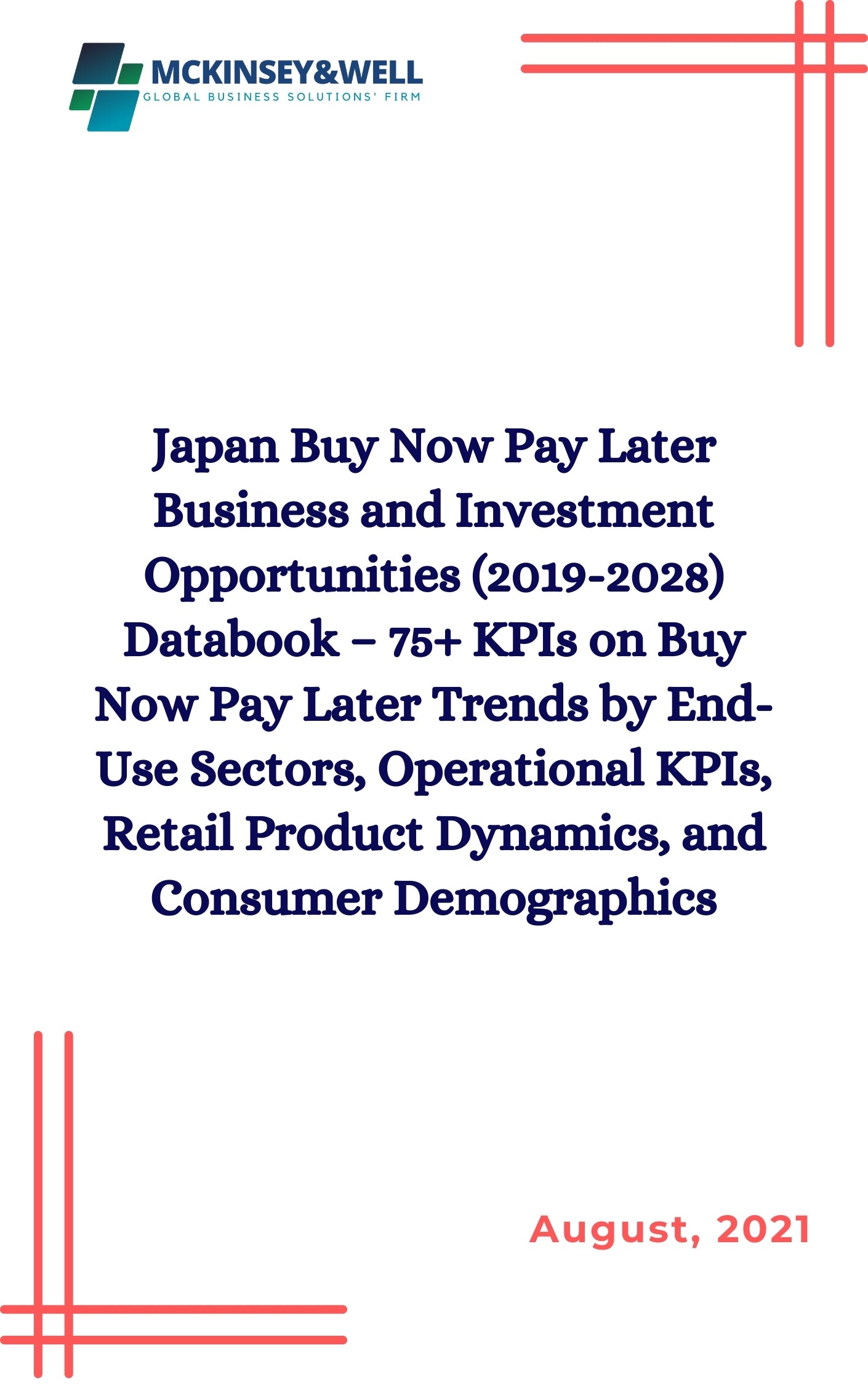 Japan Buy Now Pay Later Business and Investment Opportunities (2019-2028) Databook – 75+ KPIs on Buy Now Pay Later Trends by End-Use Sectors, Operational KPIs, Retail Product Dynamics, and Consumer Demographics