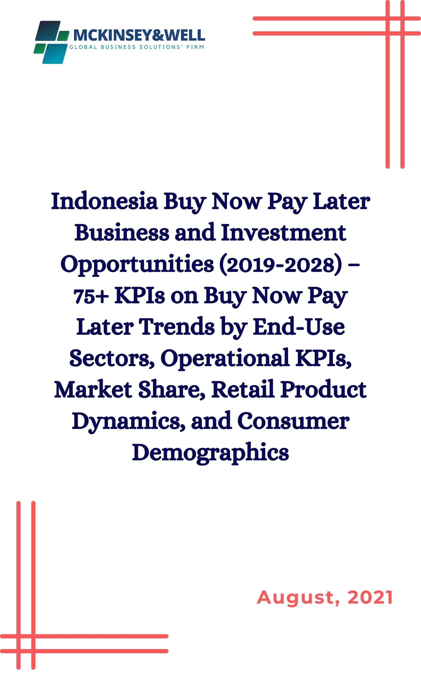 Indonesia Buy Now Pay Later Business and Investment Opportunities (2019-2028) – 75+ KPIs on Buy Now Pay Later Trends by End-Use Sectors, Operational KPIs, Market Share, Retail Product Dynamics, and Consumer Demographics