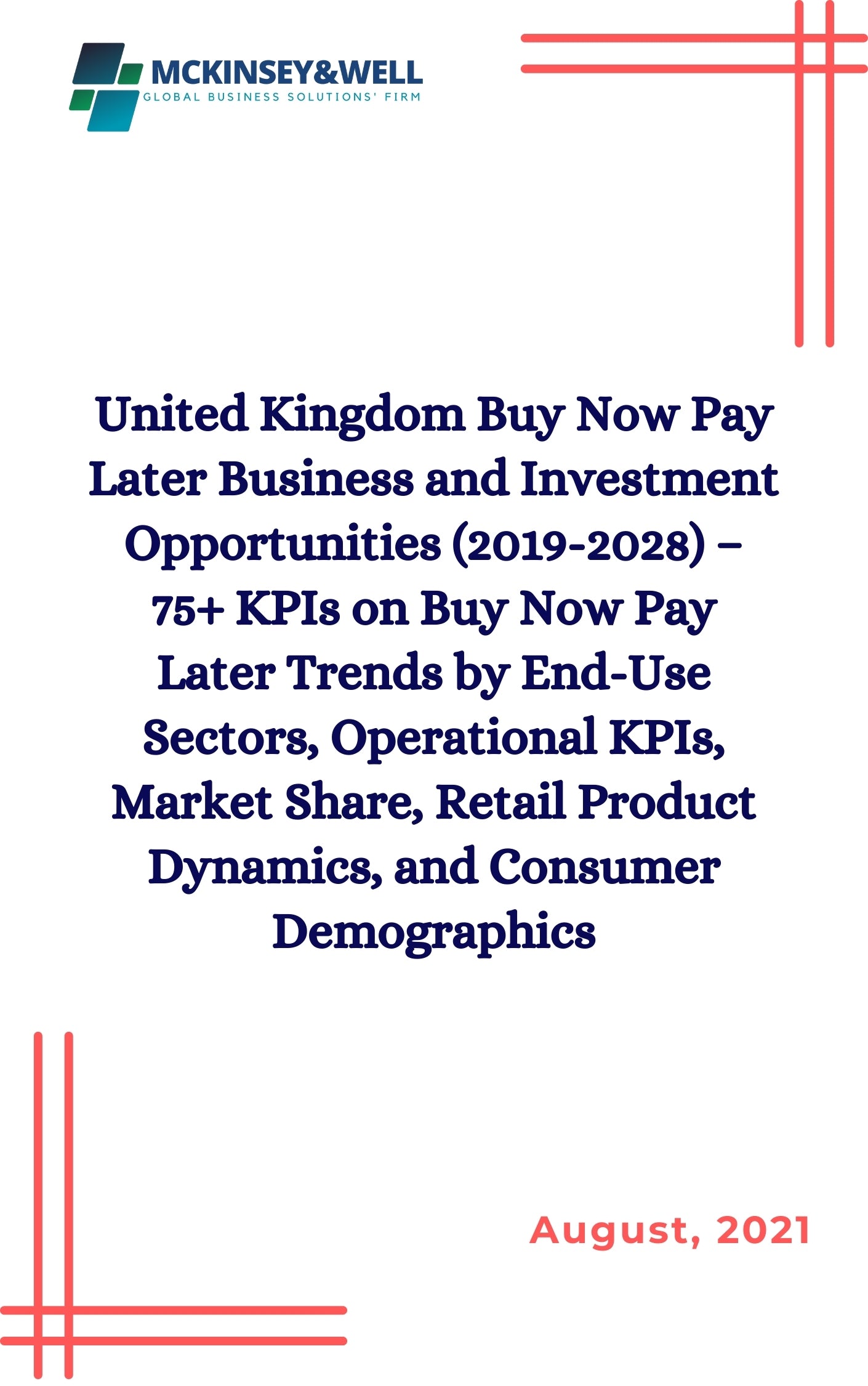 United Kingdom Buy Now Pay Later Business and Investment Opportunities (2019-2028) – 75+ KPIs on Buy Now Pay Later Trends by End-Use Sectors, Operational KPIs, Market Share, Retail Product Dynamics, and Consumer Demographics