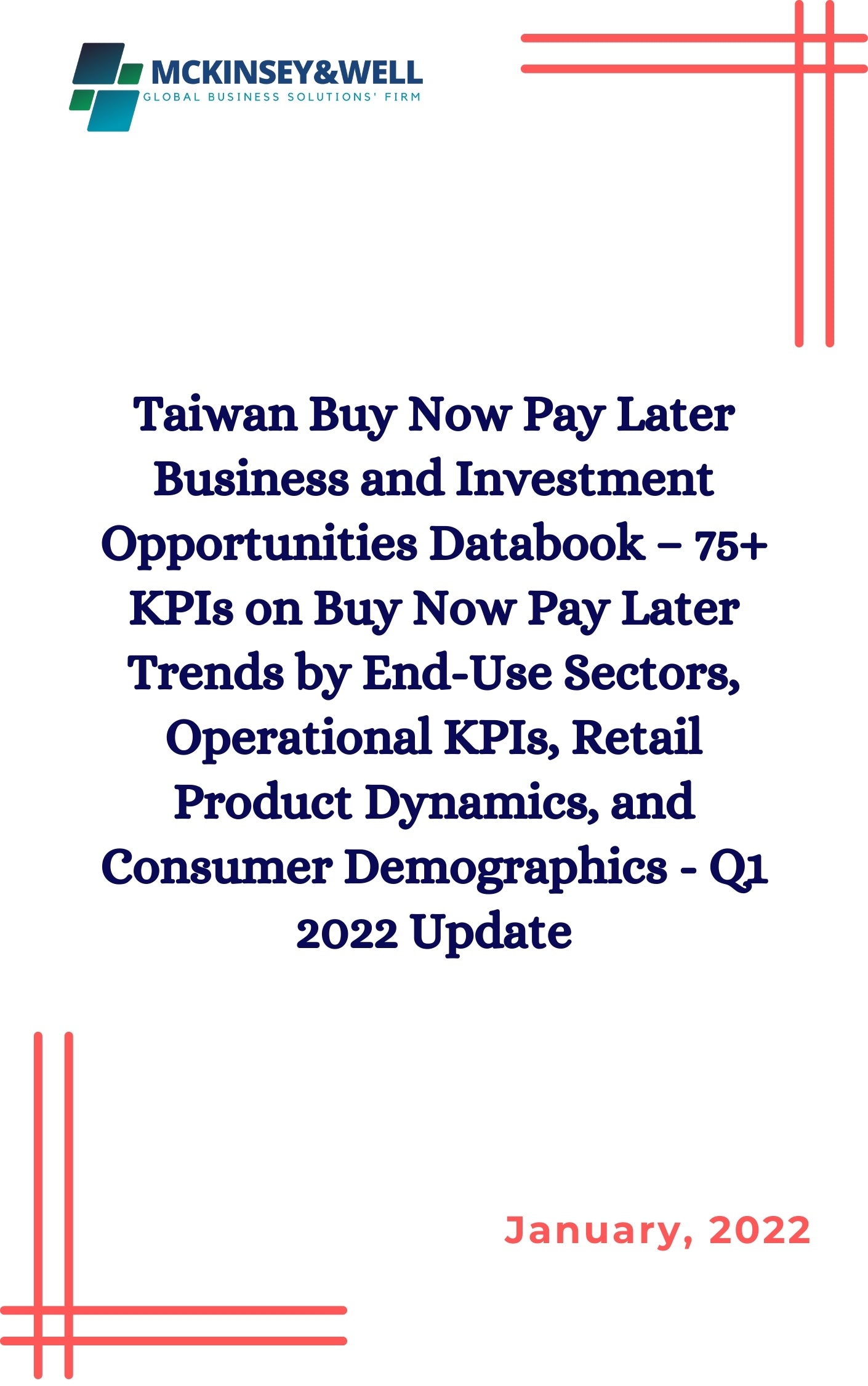 Taiwan Buy Now Pay Later Business and Investment Opportunities Databook – 75+ KPIs on Buy Now Pay Later Trends by End-Use Sectors, Operational KPIs, Retail Product Dynamics, and Consumer Demographics - Q1 2022 Update