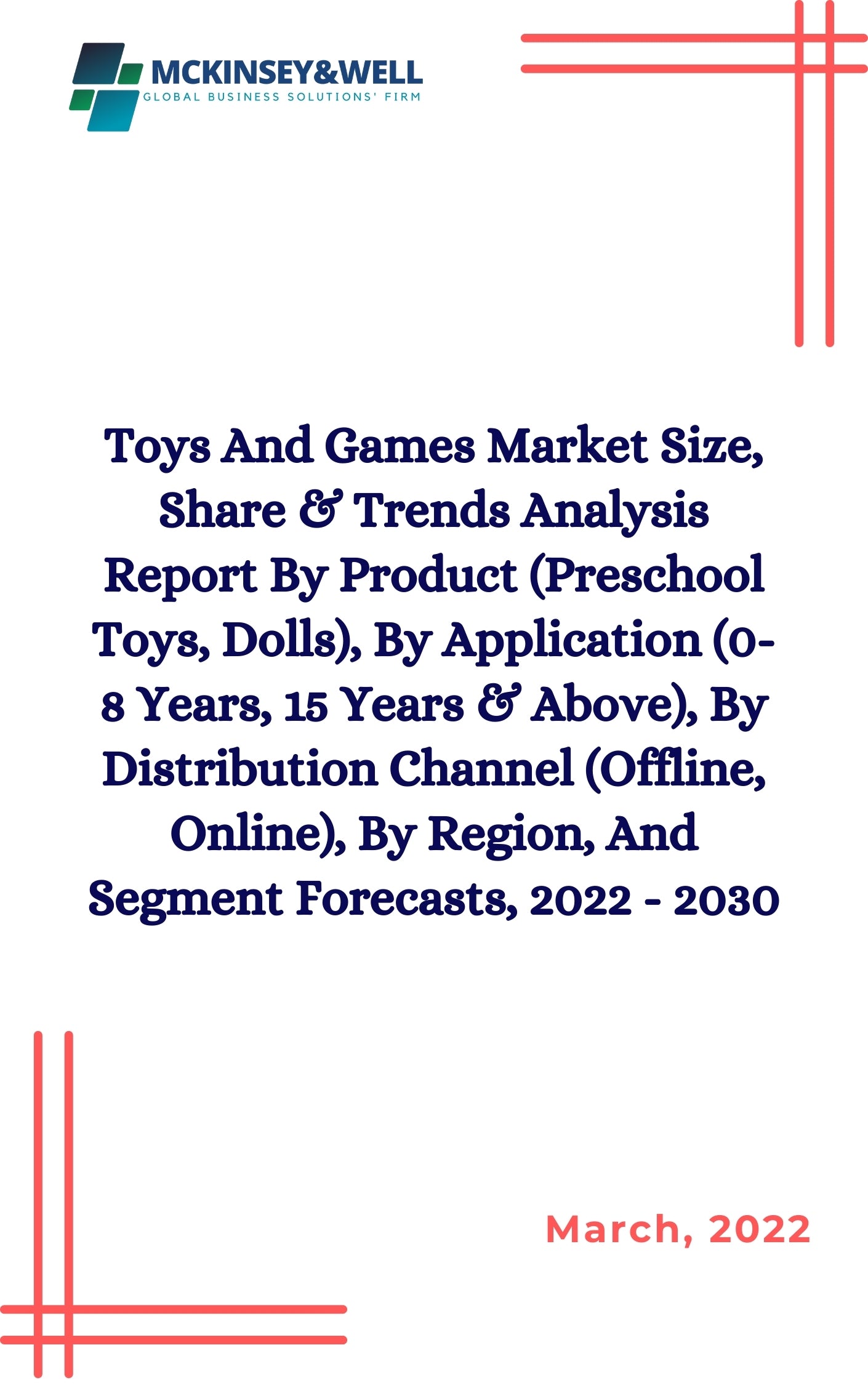 Toys And Games Market Size, Share & Trends Analysis Report By Product (Preschool Toys, Dolls), By Application (0-8 Years, 15 Years & Above), By Distribution Channel (Offline, Online), By Region, And Segment Forecasts, 2022 - 2030