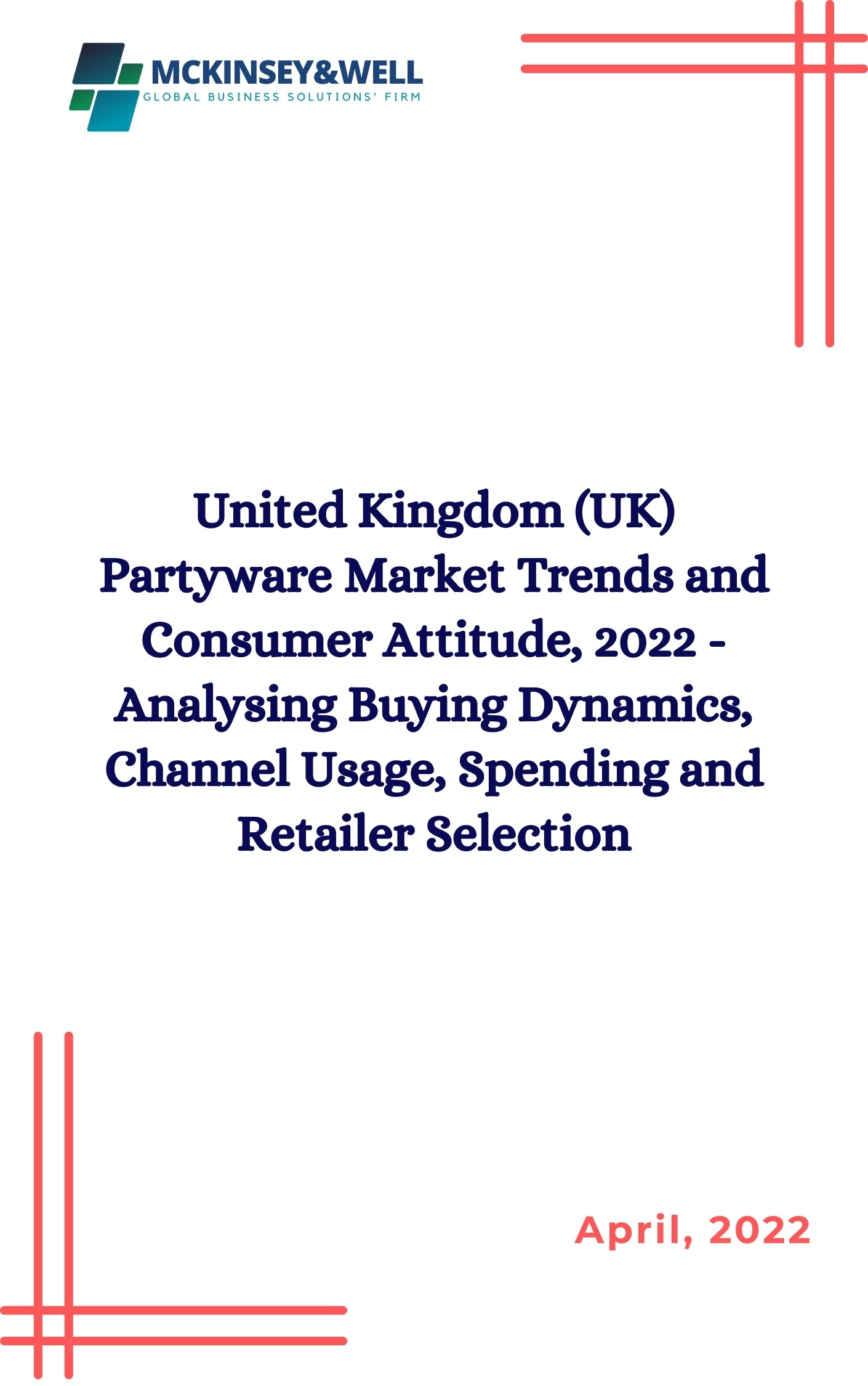 United Kingdom (UK) Partyware Market Trends and Consumer Attitude, 2022 - Analysing Buying Dynamics, Channel Usage, Spending and Retailer Selection