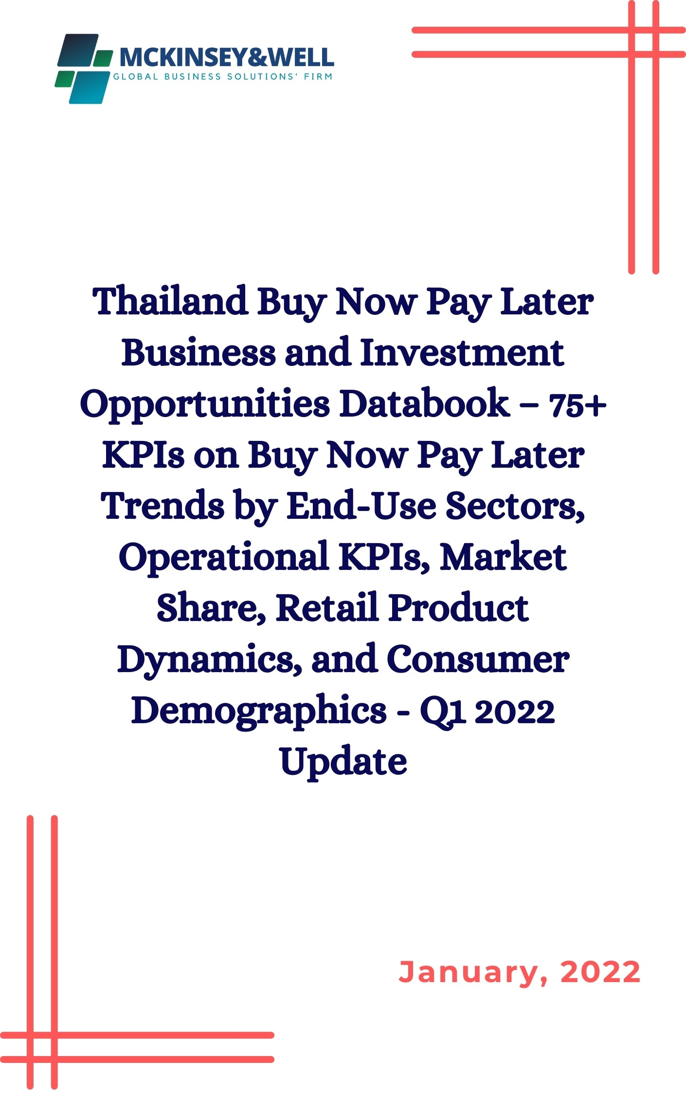 Thailand Buy Now Pay Later Business and Investment Opportunities Databook – 75+ KPIs on Buy Now Pay Later Trends by End-Use Sectors, Operational KPIs, Market Share, Retail Product Dynamics, and Consumer Demographics - Q1 2022 Update