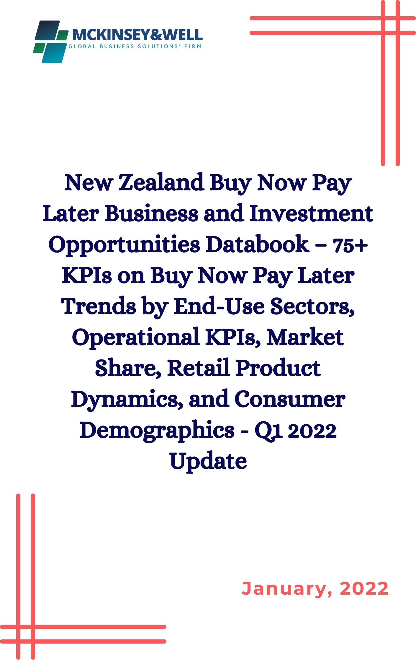 New Zealand Buy Now Pay Later Business and Investment Opportunities Databook – 75+ KPIs on Buy Now Pay Later Trends by End-Use Sectors, Operational KPIs, Market Share, Retail Product Dynamics, and Consumer Demographics - Q1 2022 Update