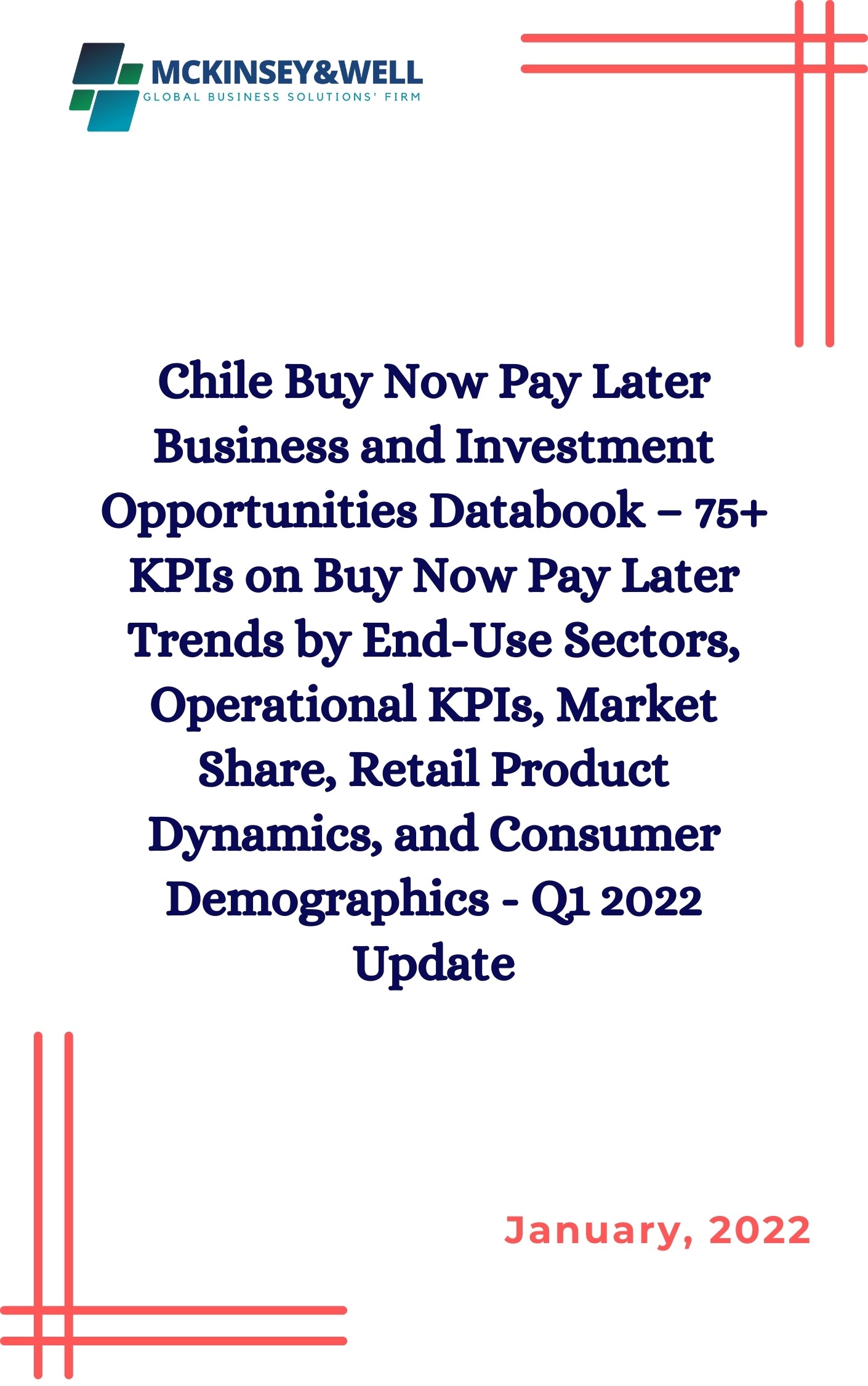 Chile Buy Now Pay Later Business and Investment Opportunities Databook – 75+ KPIs on Buy Now Pay Later Trends by End-Use Sectors, Operational KPIs, Market Share, Retail Product Dynamics, and Consumer Demographics - Q1 2022 Update