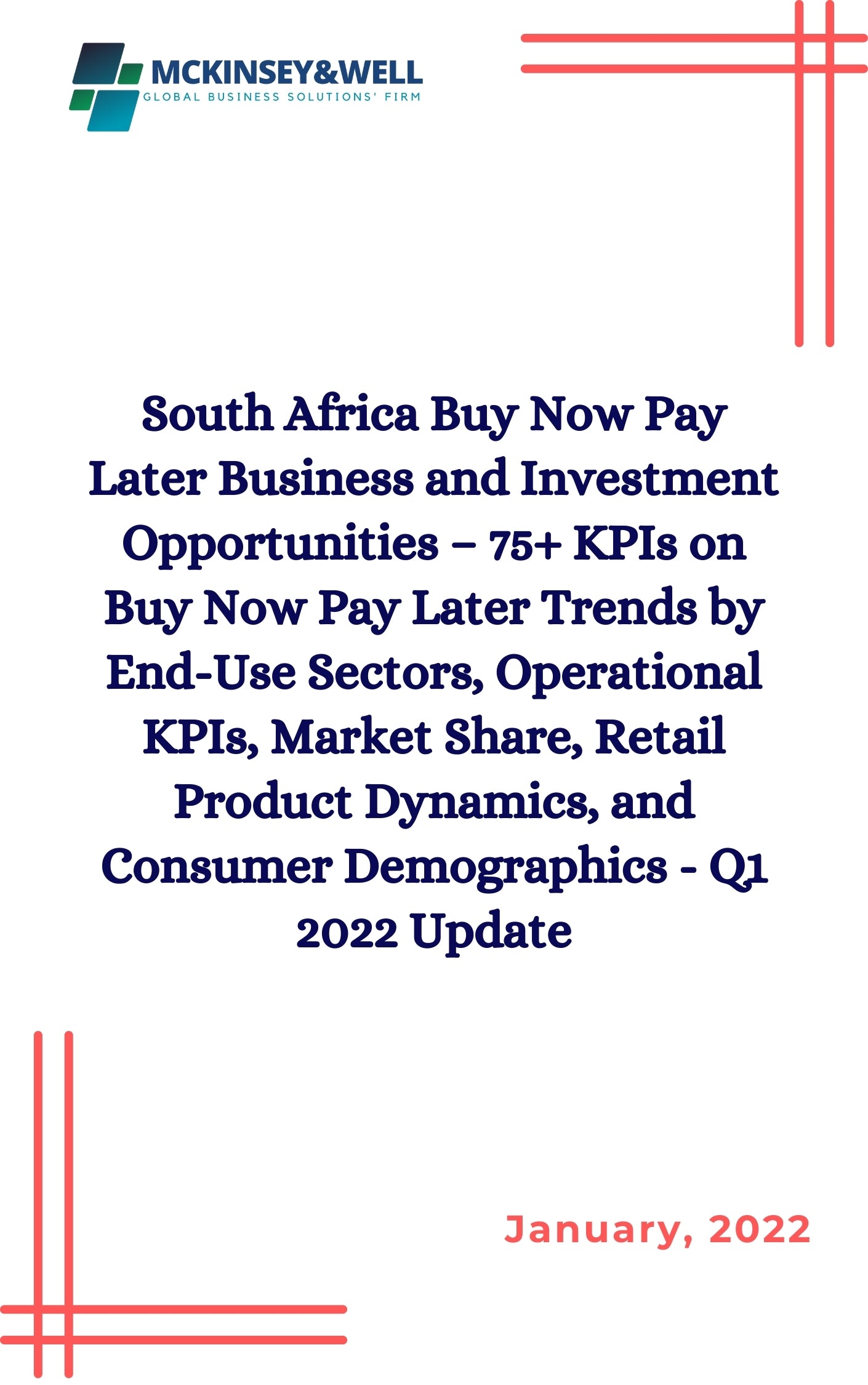 South Africa Buy Now Pay Later Business and Investment Opportunities – 75+ KPIs on Buy Now Pay Later Trends by End-Use Sectors, Operational KPIs, Market Share, Retail Product Dynamics, and Consumer Demographics - Q1 2022 Update