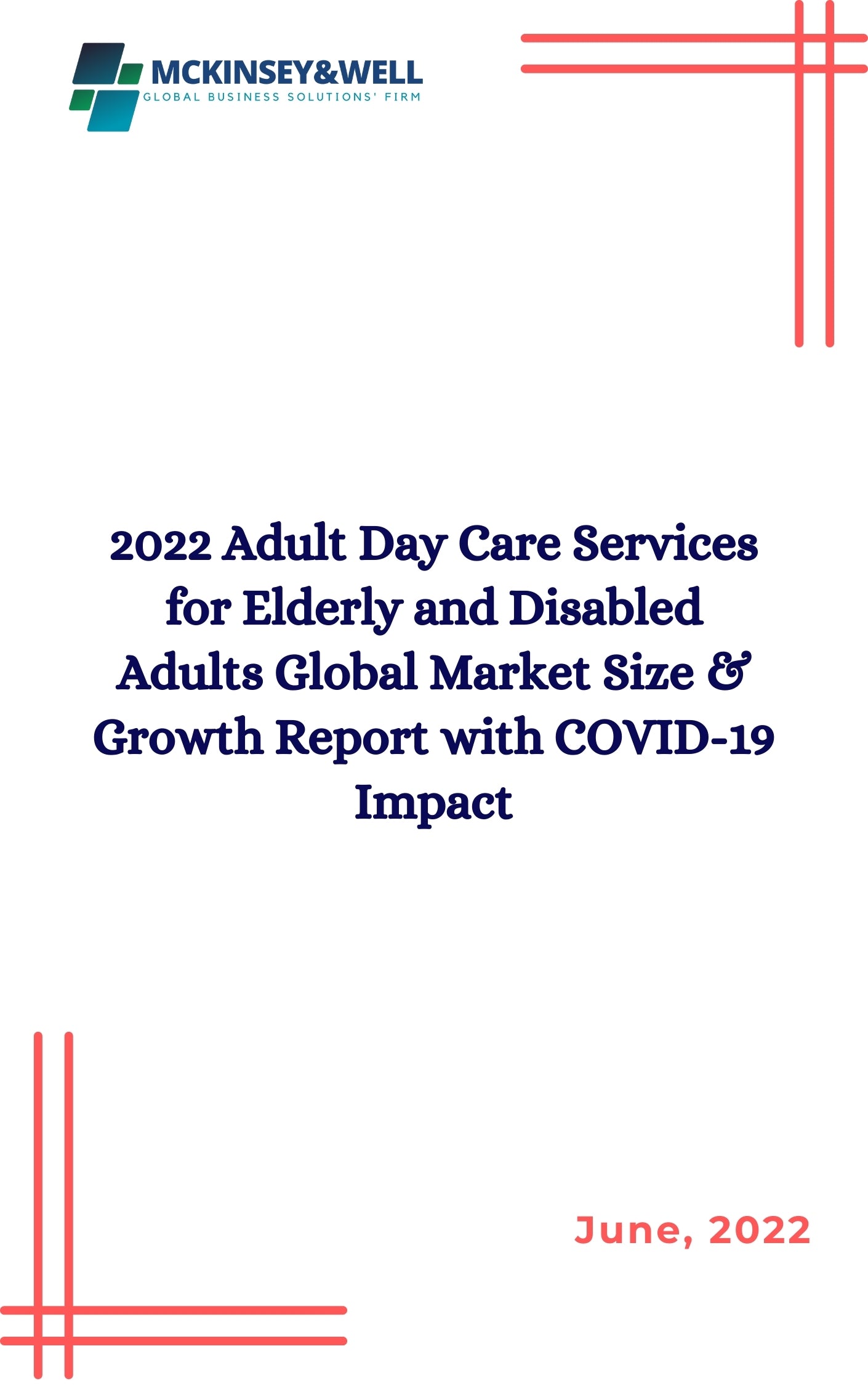 2022 Adult Day Care Services for Elderly and Disabled Adults Global Market Size & Growth Report with COVID-19 Impact