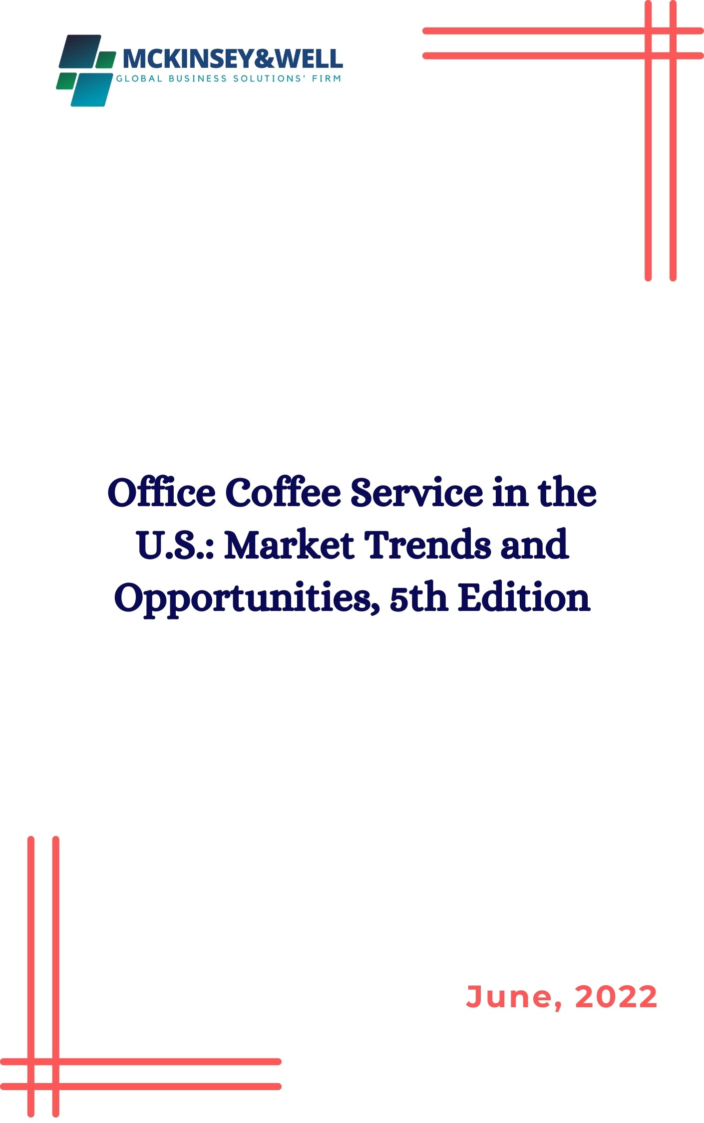 Office Coffee Service in the U.S.: Market Trends and Opportunities, 5th Edition