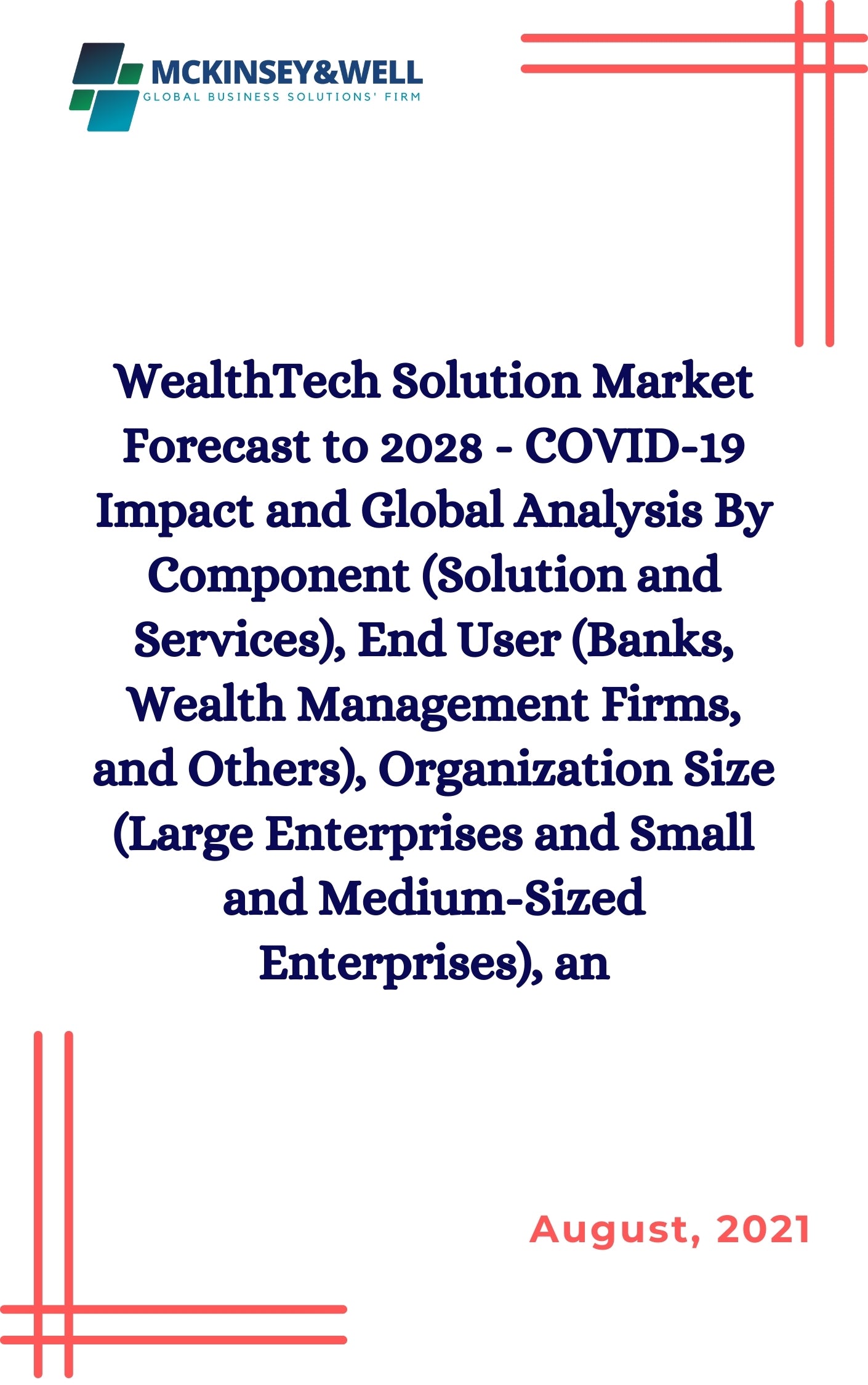 WealthTech Solution Market Forecast to 2028 - COVID-19 Impact and Global Analysis By Component (Solution and Services), End User (Banks, Wealth Management Firms, and Others), Organization Size (Large Enterprises and Small and Medium-Sized Enterprises), an