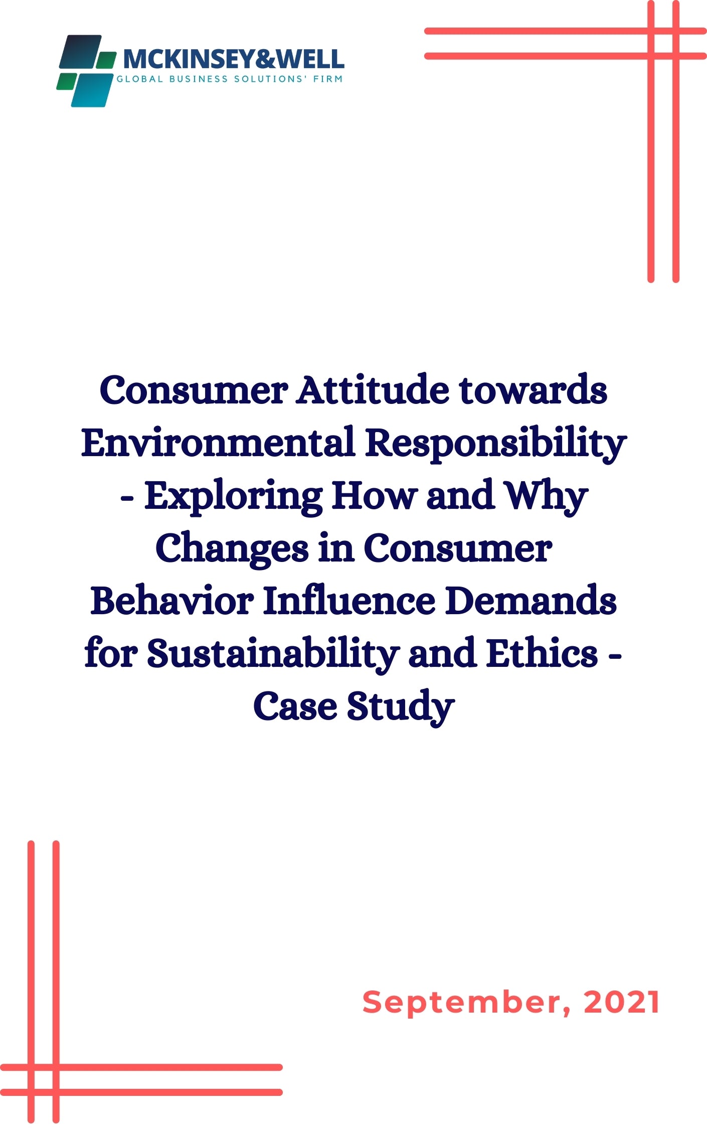 Consumer Attitude towards Environmental Responsibility - Exploring How and Why Changes in Consumer Behavior Influence Demands for Sustainability and Ethics - Case Study