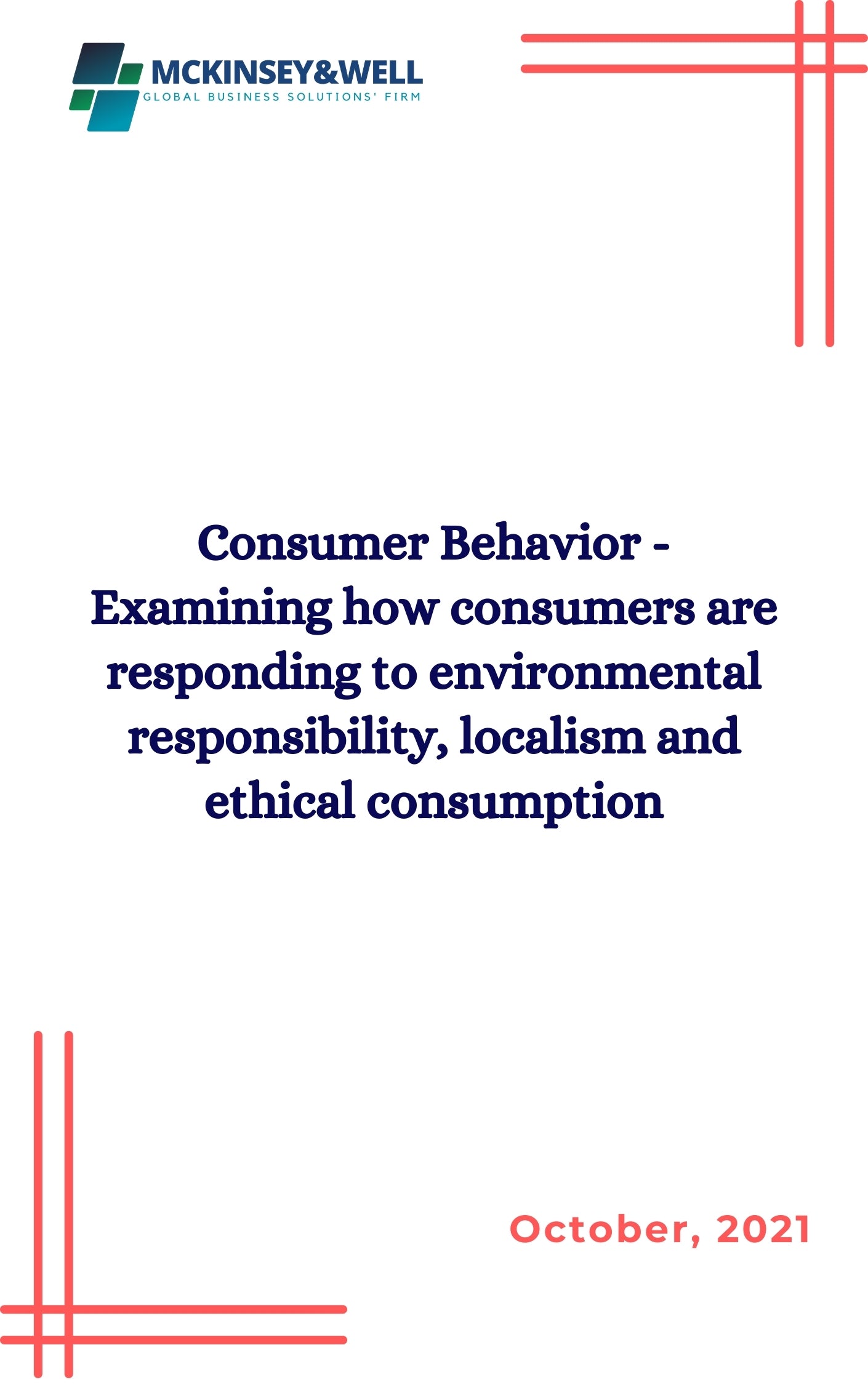 Consumer Behavior - Examining how consumers are responding to environmental responsibility, localism and ethical consumption