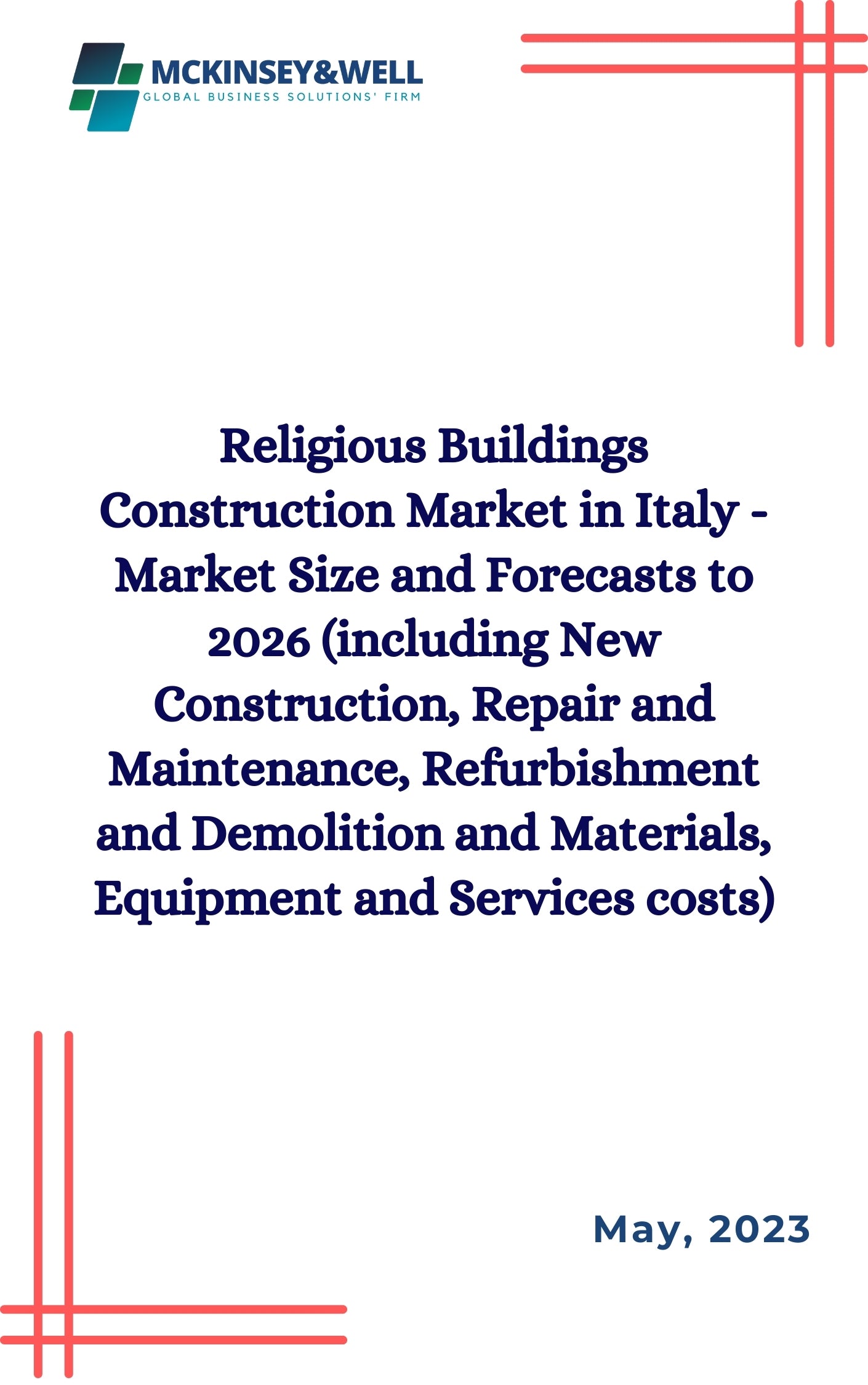 Religious Buildings Construction Market in Italy - Market Size and Forecasts to 2026 (including New Construction, Repair and Maintenance, Refurbishment and Demolition and Materials, Equipment and Services costs)