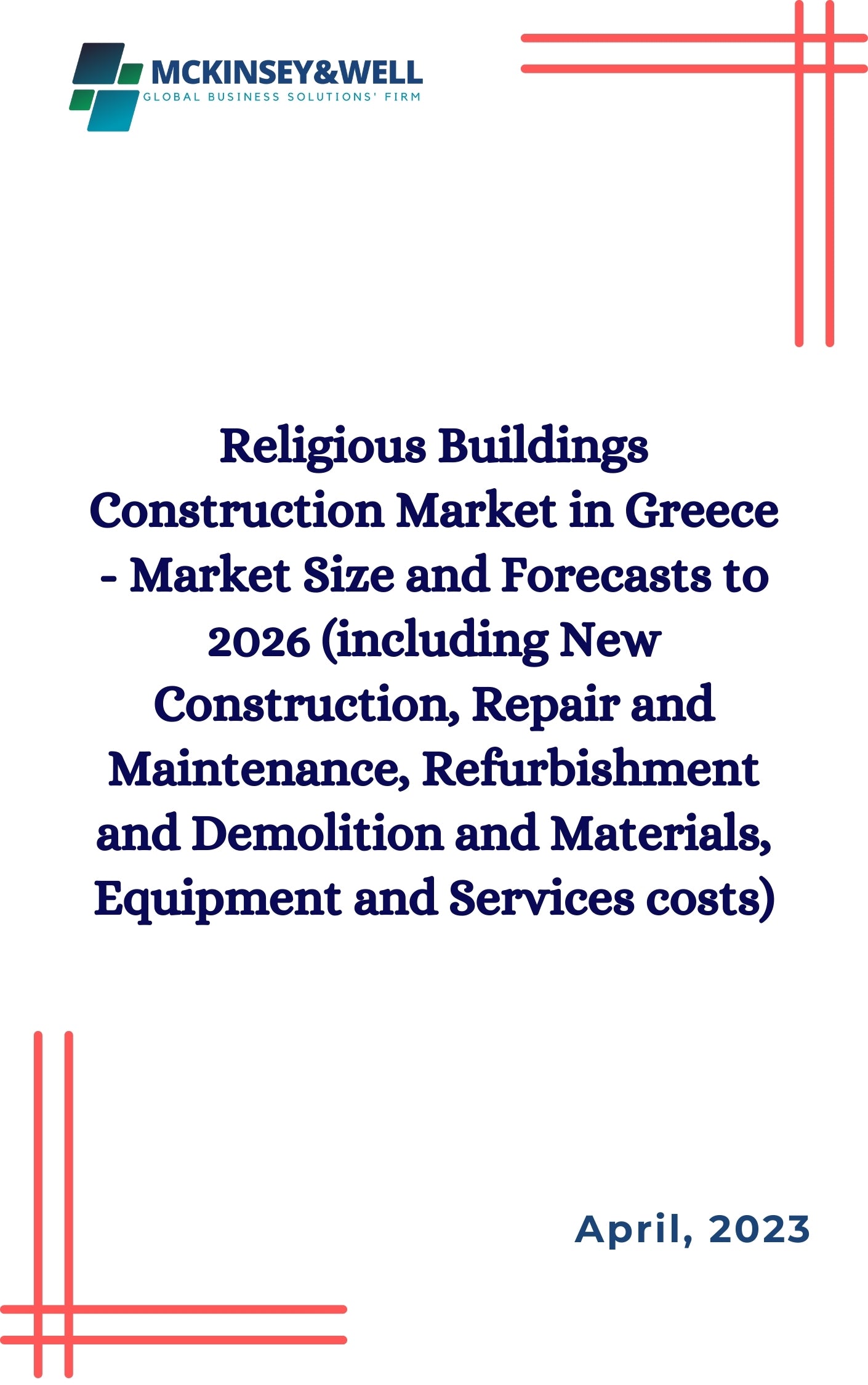 Religious Buildings Construction Market in Greece - Market Size and Forecasts to 2026 (including New Construction, Repair and Maintenance, Refurbishment and Demolition and Materials, Equipment and Services costs)