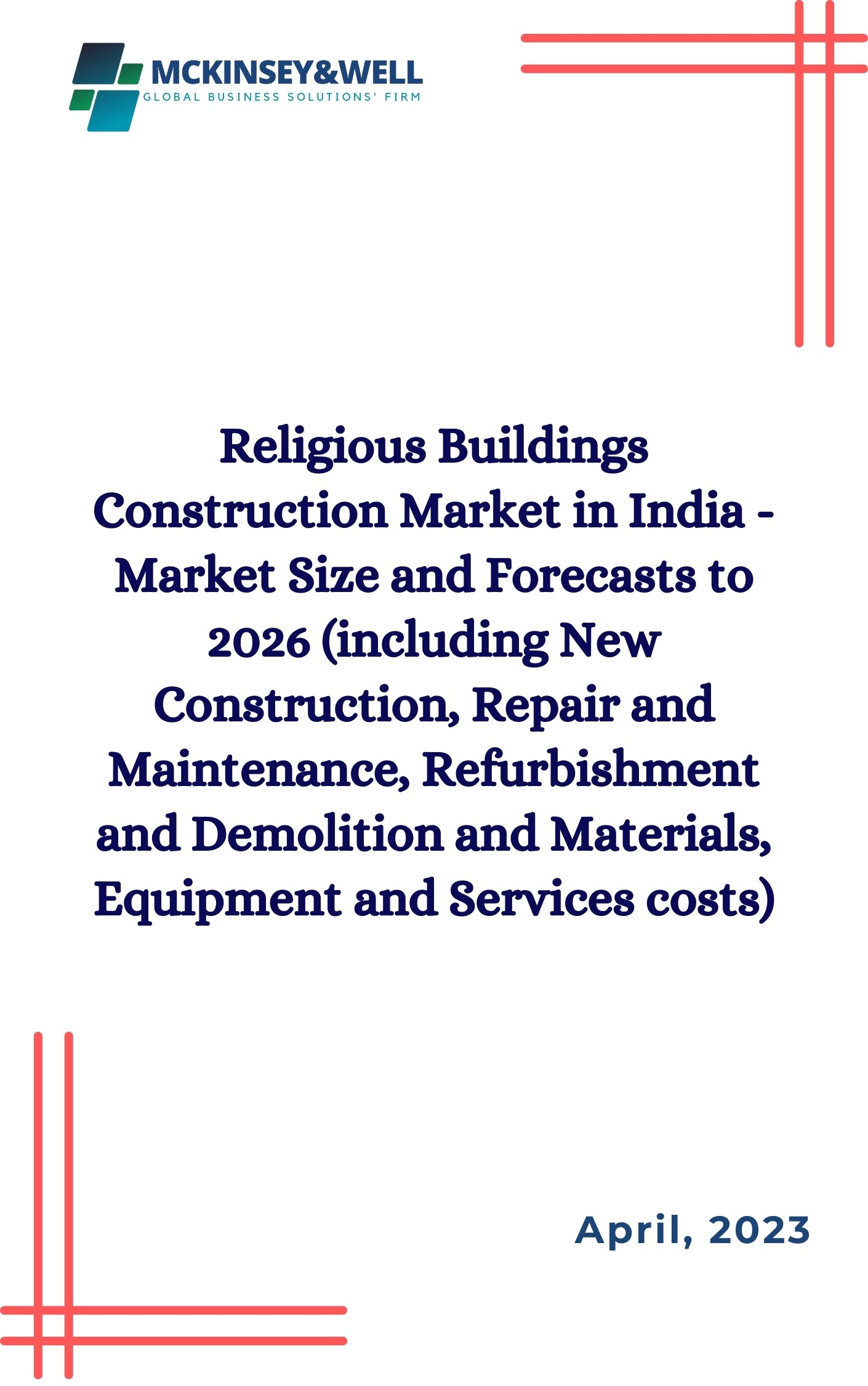 Religious Buildings Construction Market in India - Market Size and Forecasts to 2026 (including New Construction, Repair and Maintenance, Refurbishment and Demolition and Materials, Equipment and Services costs)