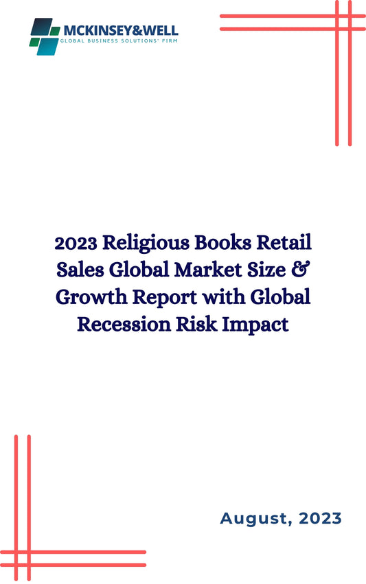 2023 Religious Books Retail Sales Global Market Size & Growth Report with Global Recession Risk Impact