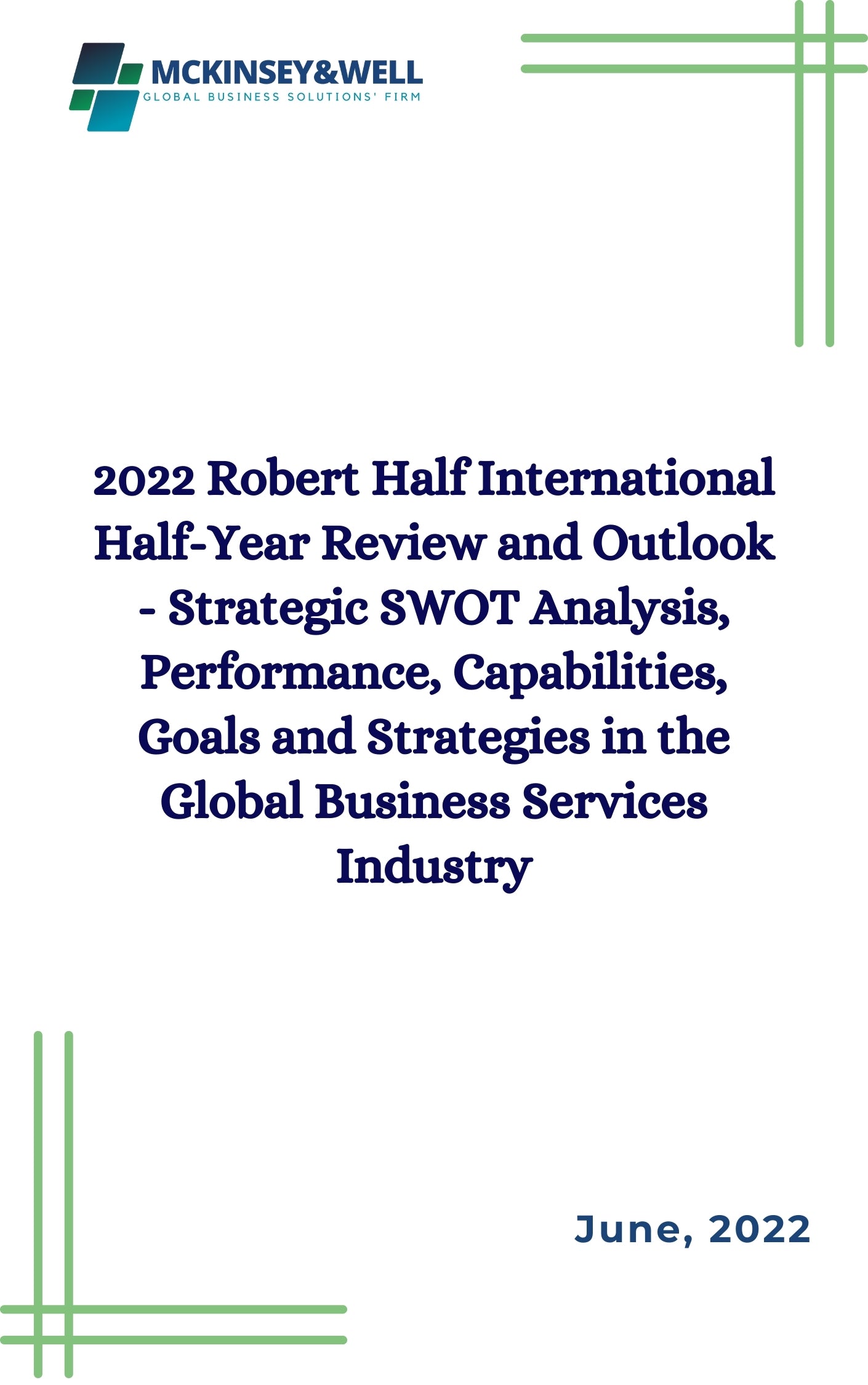 2022 Robert Half International Half-Year Review and Outlook - Strategic SWOT Analysis, Performance, Capabilities, Goals and Strategies in the Global Business Services Industry