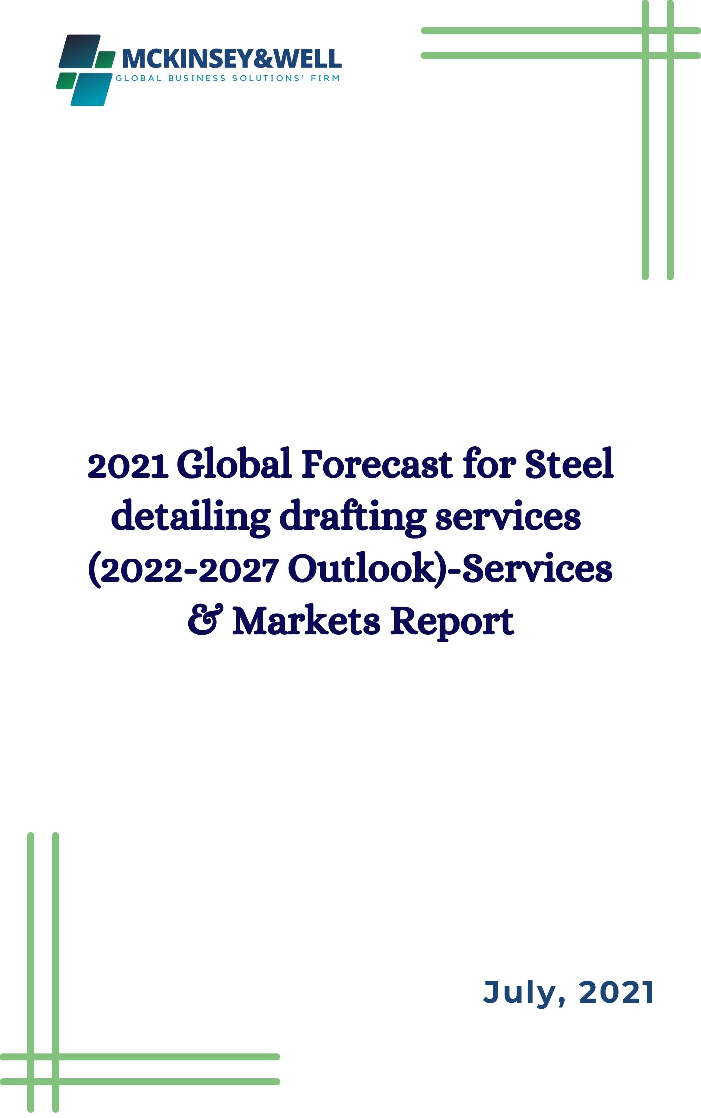 2021 Global Forecast for Steel detailing drafting services  (2022-2027 Outlook)-Services & Markets Report