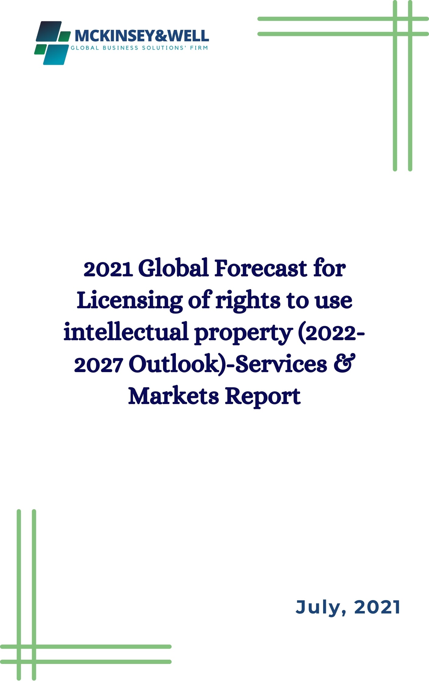 2021 Global Forecast for Licensing of rights to use intellectual property (2022-2027 Outlook)-Services & Markets Report