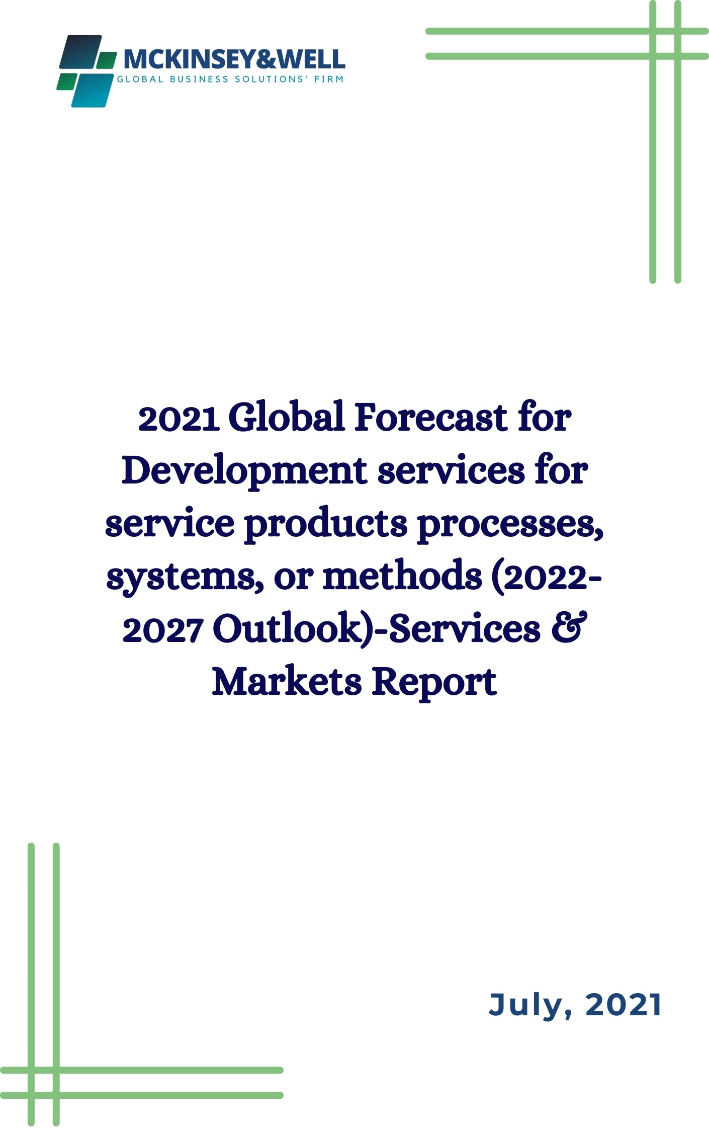 2021 Global Forecast for Development services for service products processes, systems, or methods (2022-2027 Outlook)-Services & Markets Report