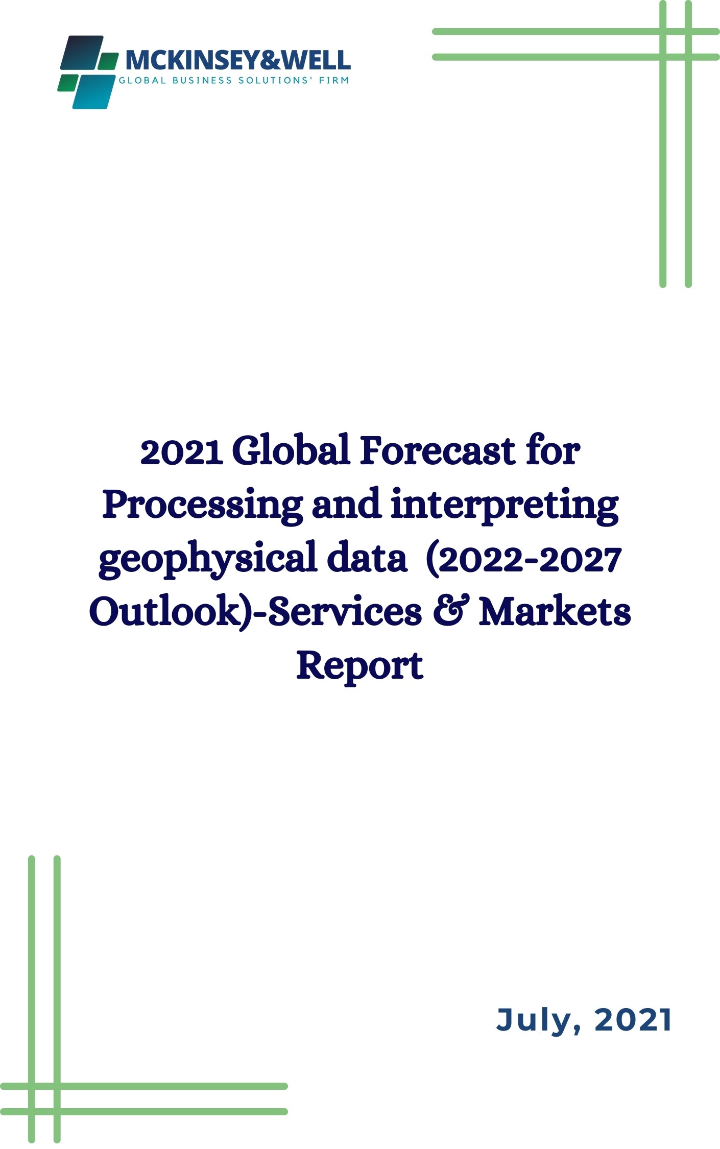 2021 Global Forecast for Processing and interpreting geophysical data  (2022-2027 Outlook)-Services & Markets Report