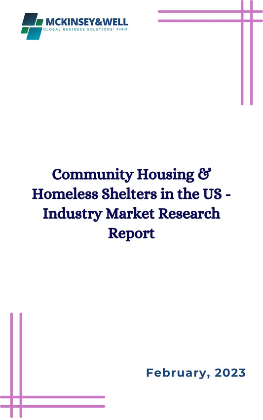 Community Housing & Homeless Shelters in the US - Industry Market Research Report