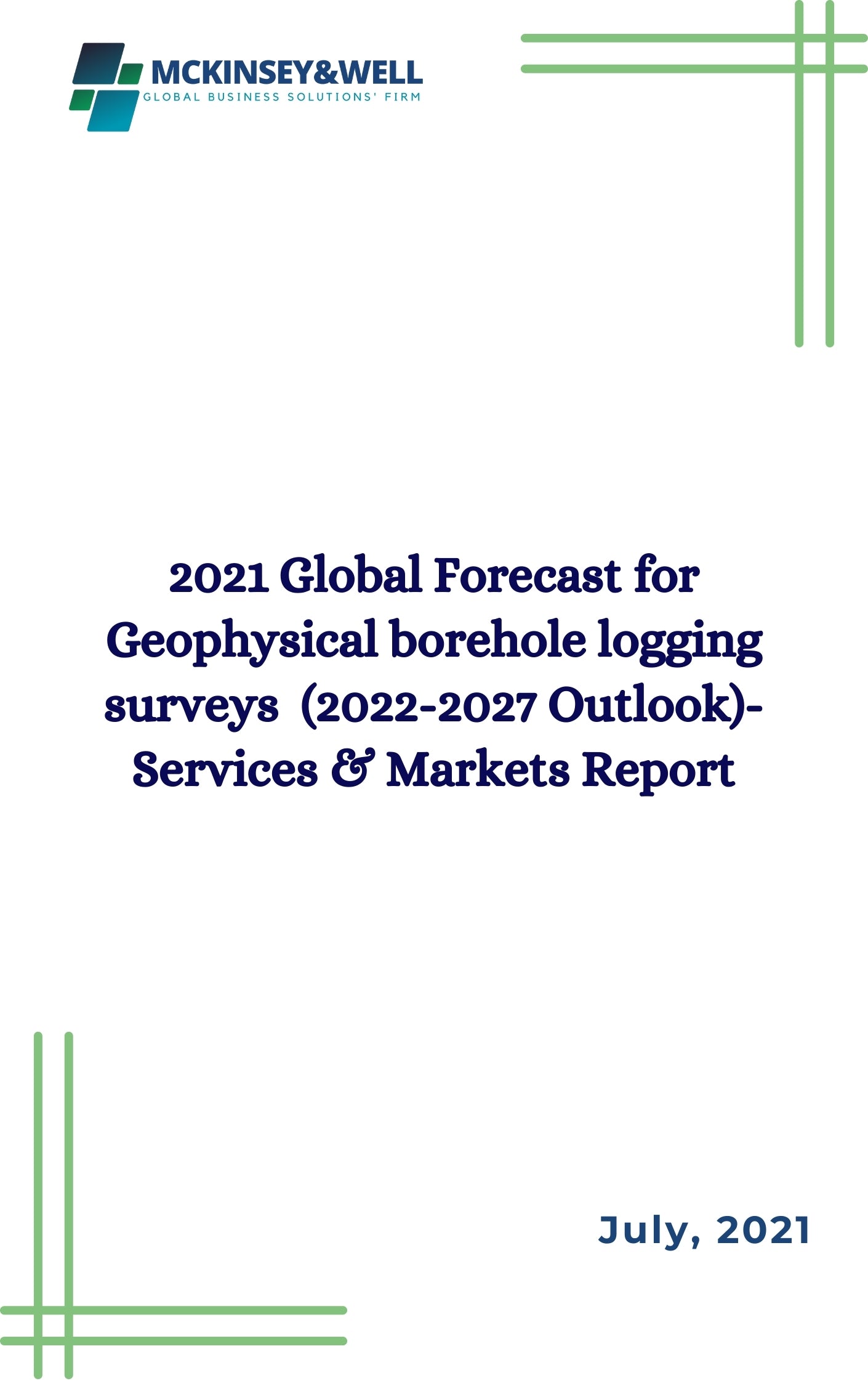 2021 Global Forecast for Geophysical borehole logging surveys  (2022-2027 Outlook)-Services & Markets Report