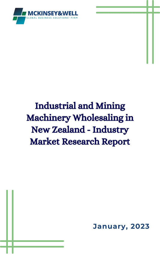 Industrial and Mining Machinery Wholesaling in New Zealand - Industry Market Research Report