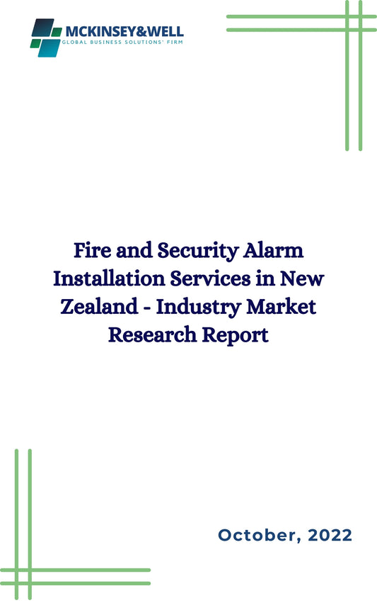 Fire and Security Alarm Installation Services in New Zealand - Industry Market Research Report