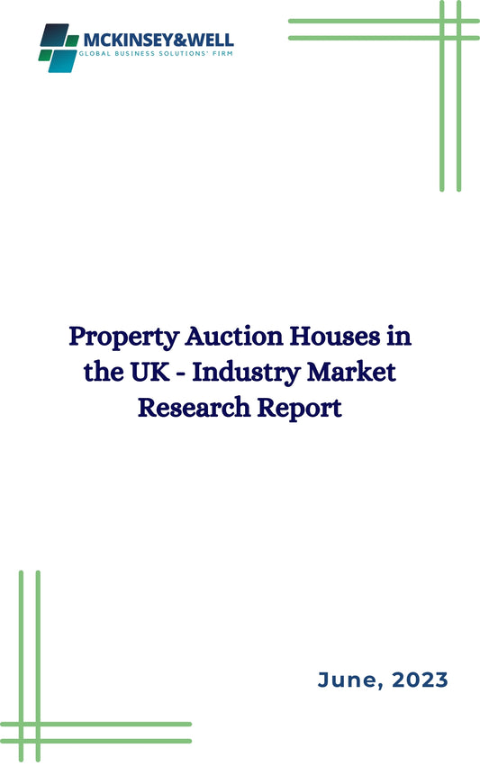 Property Auction Houses in the UK - Industry Market Research Report