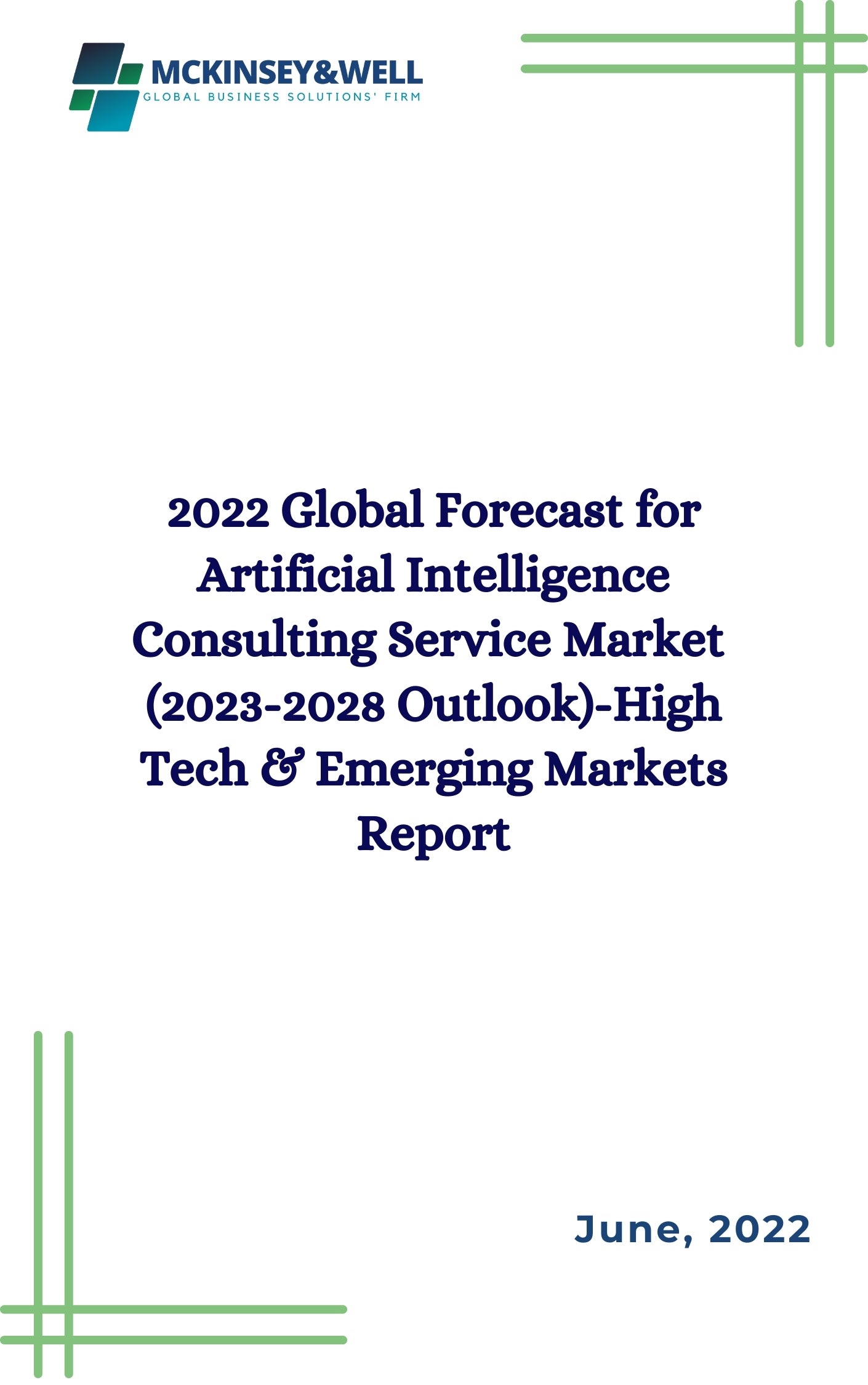 2022 Global Forecast for Artificial Intelligence Consulting Service Market  (2023-2028 Outlook)-High Tech & Emerging Markets Report