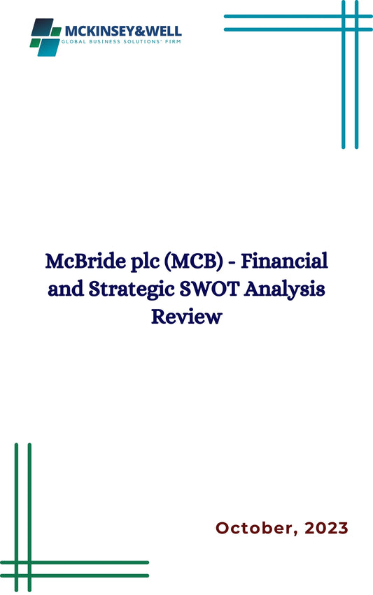 McBride plc (MCB) - Financial and Strategic SWOT Analysis Review