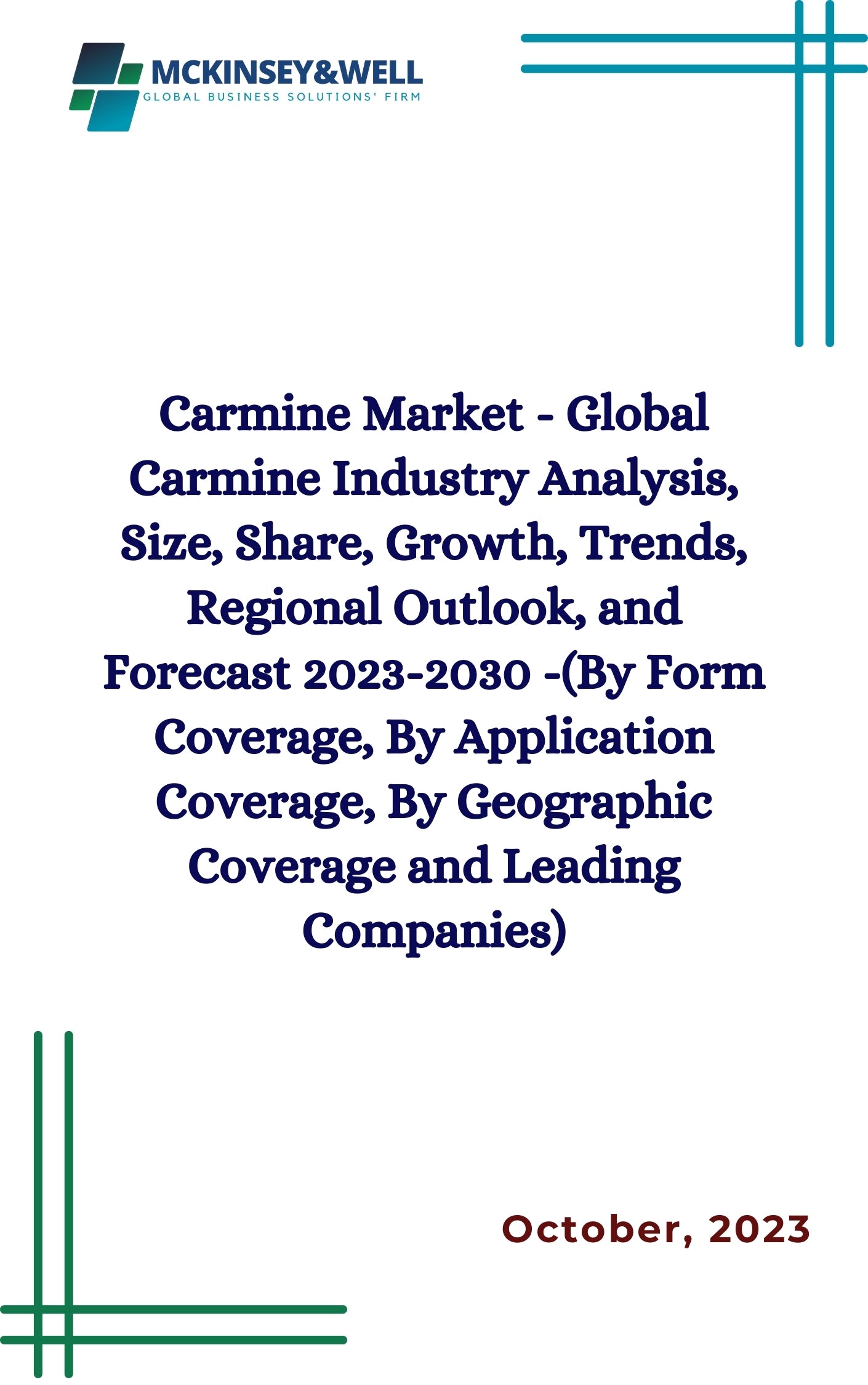 Carmine Market - Global Carmine Industry Analysis, Size, Share, Growth, Trends, Regional Outlook, and Forecast 2023-2030 -(By Form Coverage, By Application Coverage, By Geographic Coverage and Leading Companies)