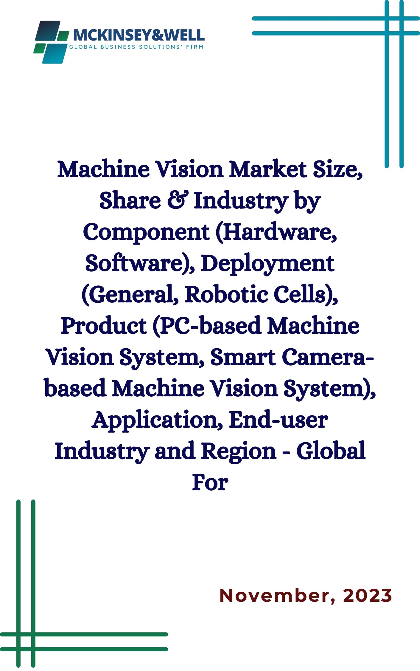 Machine Vision Market Size, Share & Industry by Component (Hardware, Software), Deployment (General, Robotic Cells), Product (PC-based Machine Vision System, Smart Camera-based Machine Vision System), Application, End-user Industry and Region - Global For