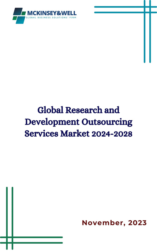 Global Research and Development Outsourcing Services Market 2024-2028