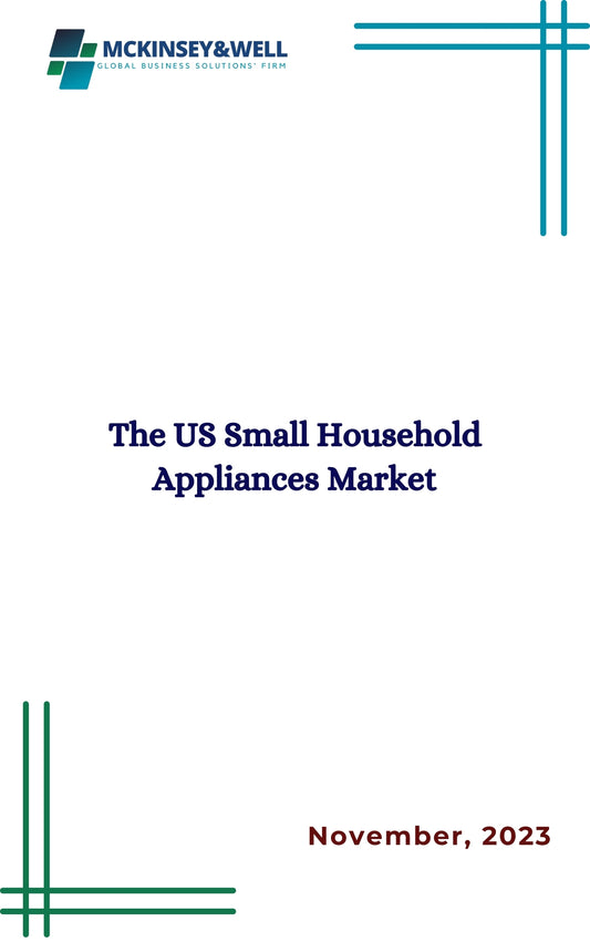 The US Small Household Appliances Market