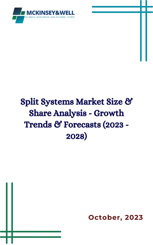 Split Systems Market Size & Share Analysis - Growth Trends & Forecasts (2023 - 2028)