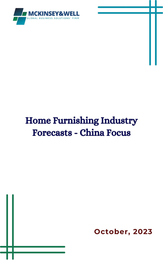 Home Furnishing Industry Forecasts - China Focus