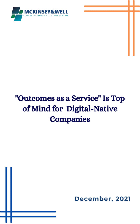 "Outcomes as a Service" Is Top of Mind for  Digital-Native Companies