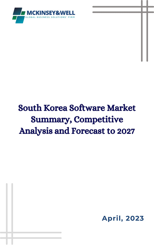 South Korea Software Market Summary, Competitive Analysis and Forecast to 2027