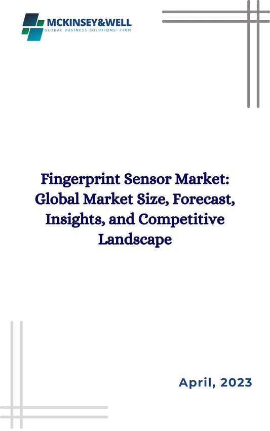 Fingerprint Sensor Market: Global Market Size, Forecast, Insights, and Competitive Landscape