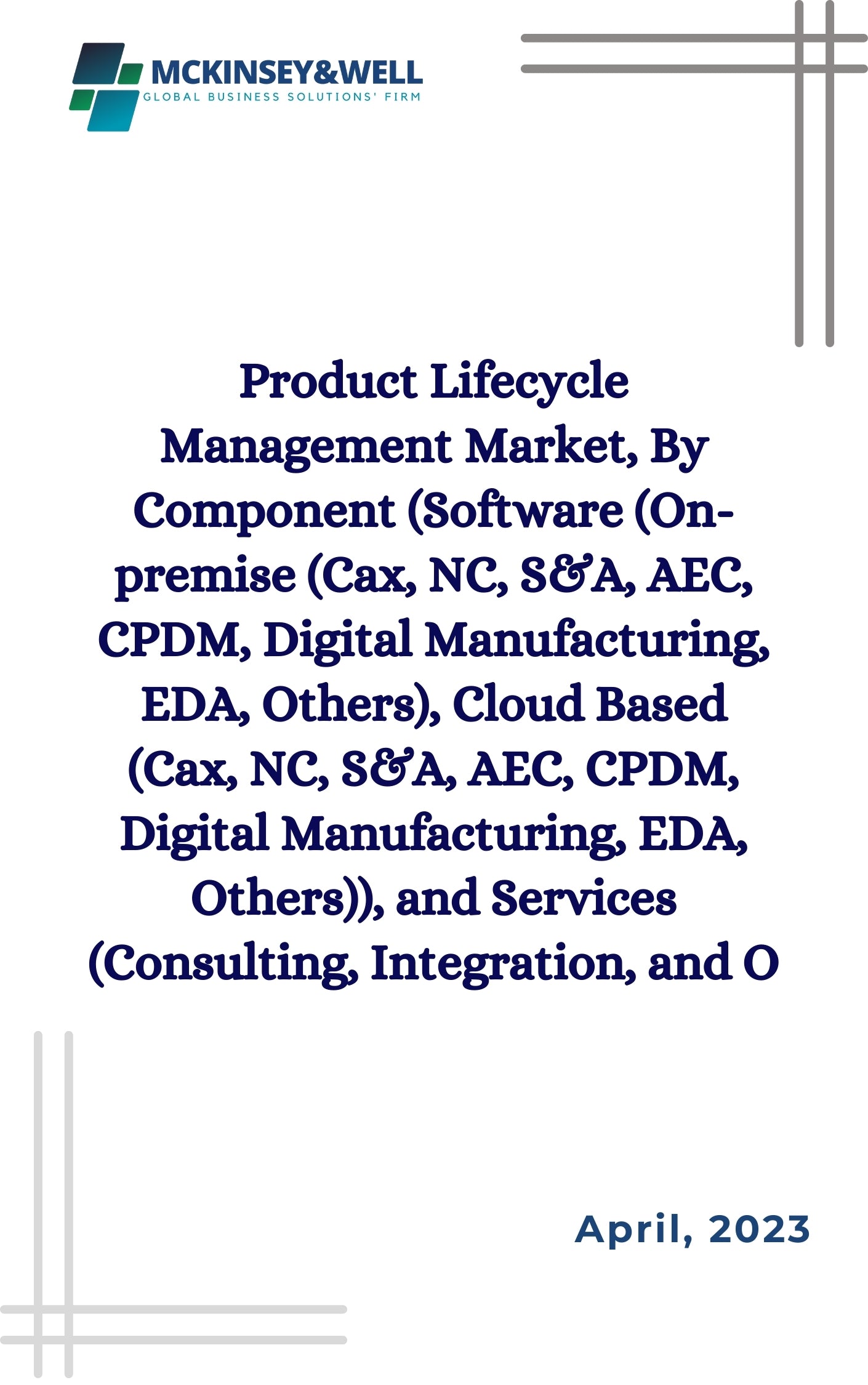 Product Lifecycle Management Market, By Component (Software (On-premise (Cax, NC, S&A, AEC, CPDM, Digital Manufacturing, EDA, Others), Cloud Based (Cax, NC, S&A, AEC, CPDM, Digital Manufacturing, EDA, Others)), and Services (Consulting, Integration, and O