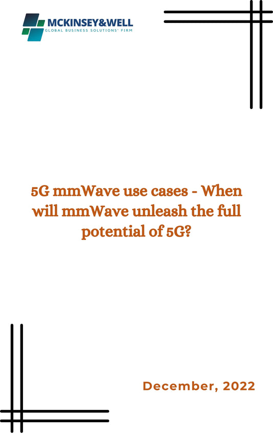 5G mmWave use cases - When will mmWave unleash the full potential of 5G?