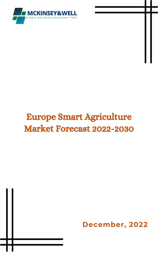 Europe Smart Agriculture Market Forecast 2022-2030